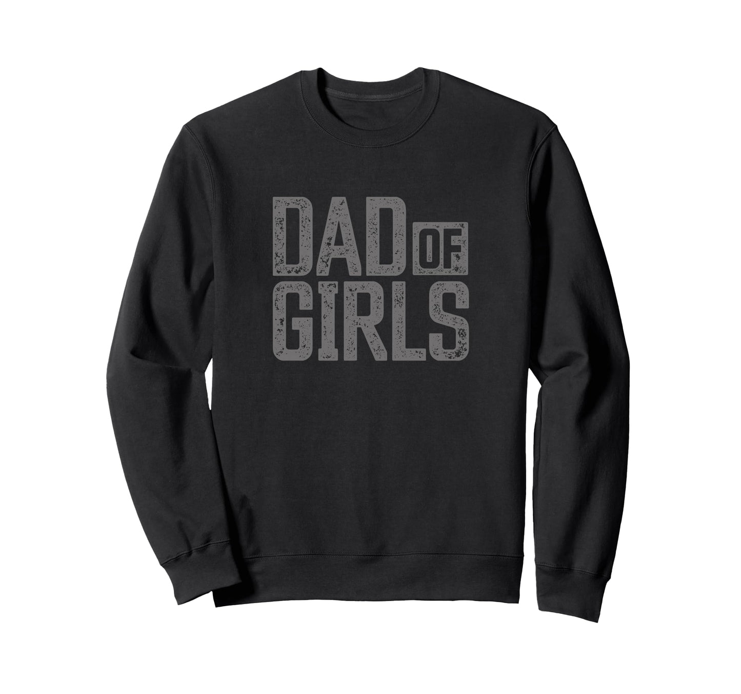 Dad Proud Father Dad Sweatshirt - Casual Everyday Wear Men Women - T-Shirt, Sweatshirt, Hoodie