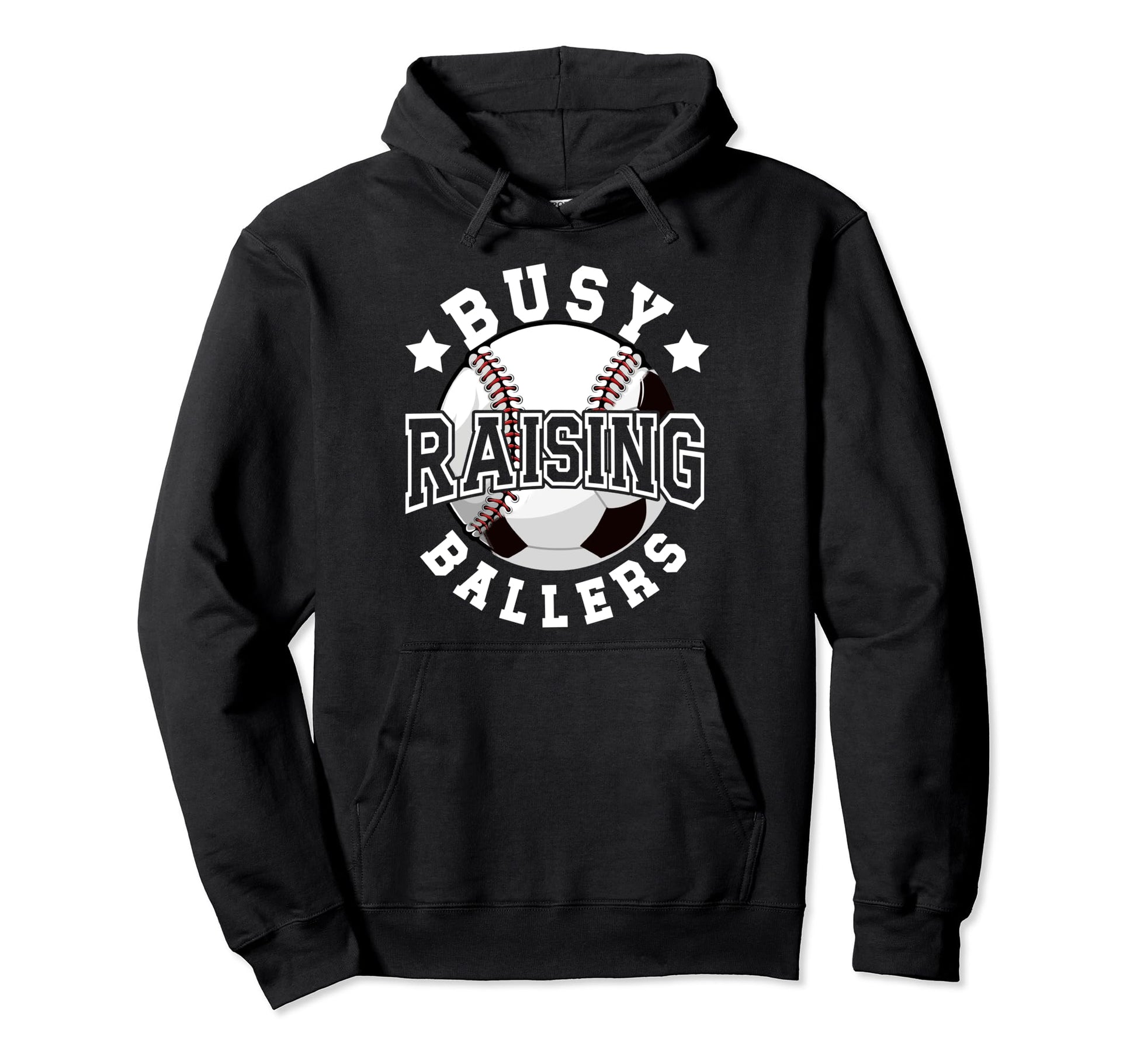 Busy Raising Ballers Baseball Soccer Dad Hoodie - Streetwear Style Unisex - T-Shirt, Sweatshirt, Hoodie
