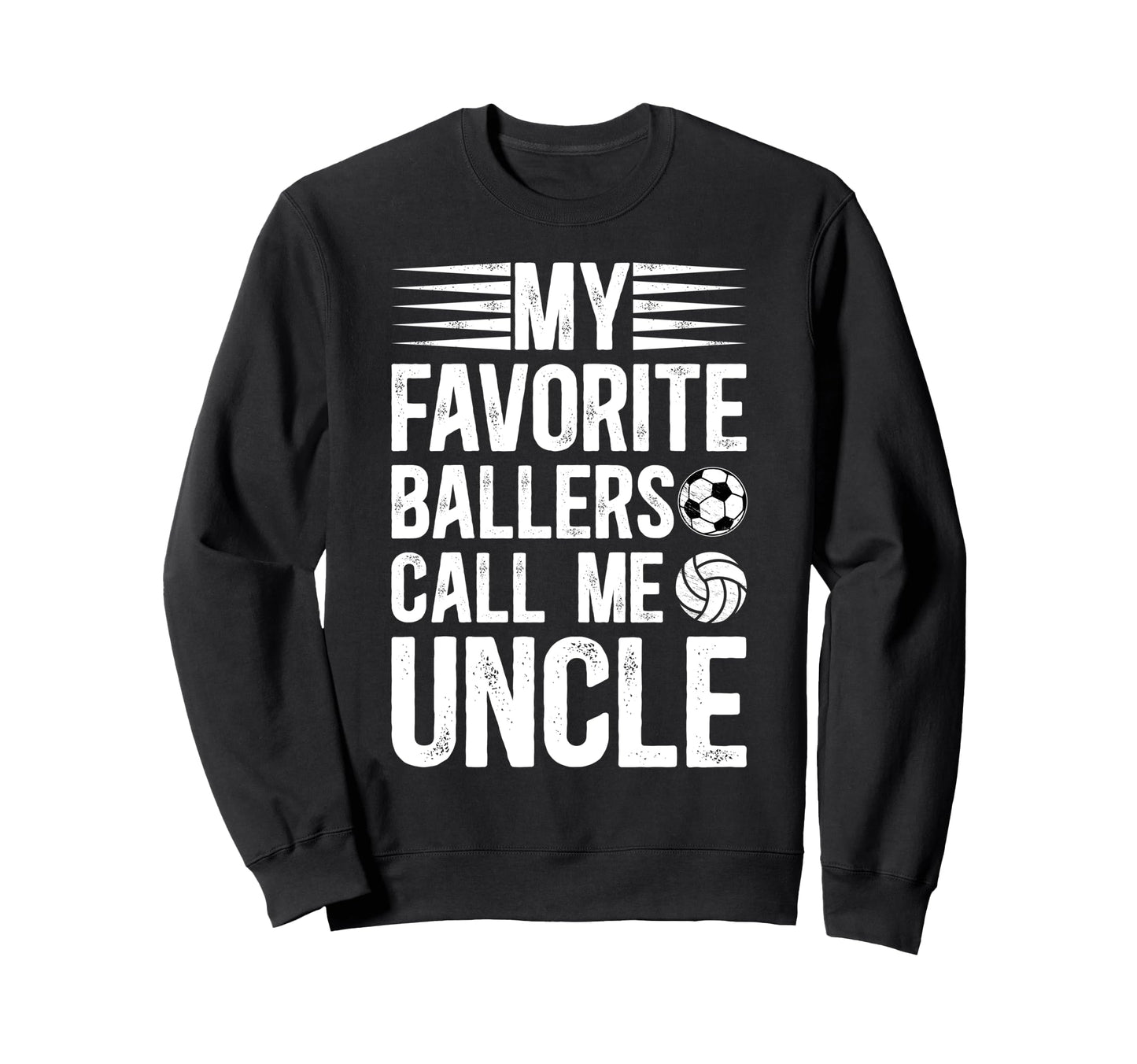 My Favorite Ballers Call Me Uncle Sweatshirt - Graphic Print Men Women - T-Shirt, Sweatshirt, Hoodie
