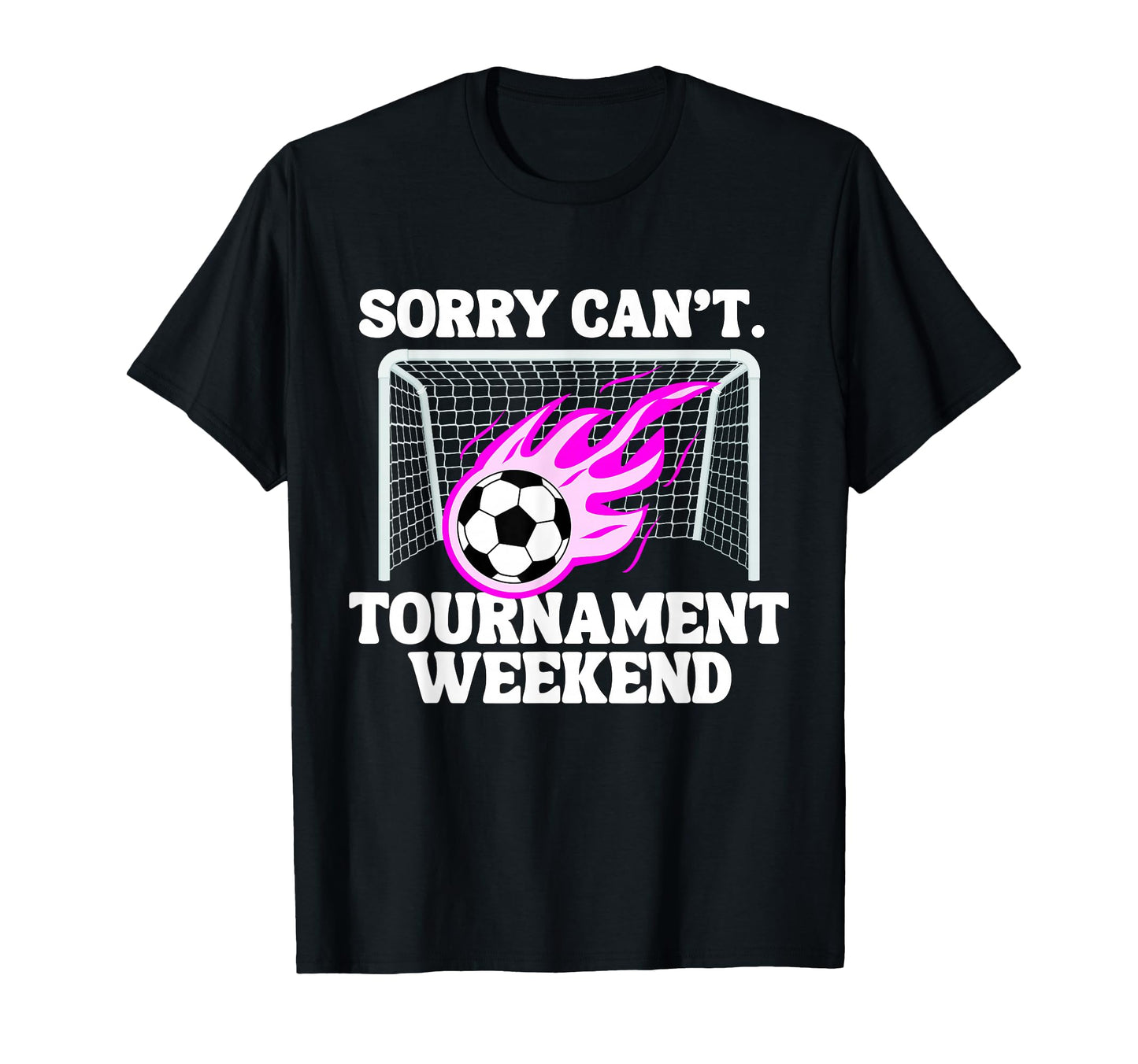 Sports Parent Sorry Cant Soccer T-Shirt - Streetwear Style Unisex - T-Shirt, Sweatshirt, Hoodie