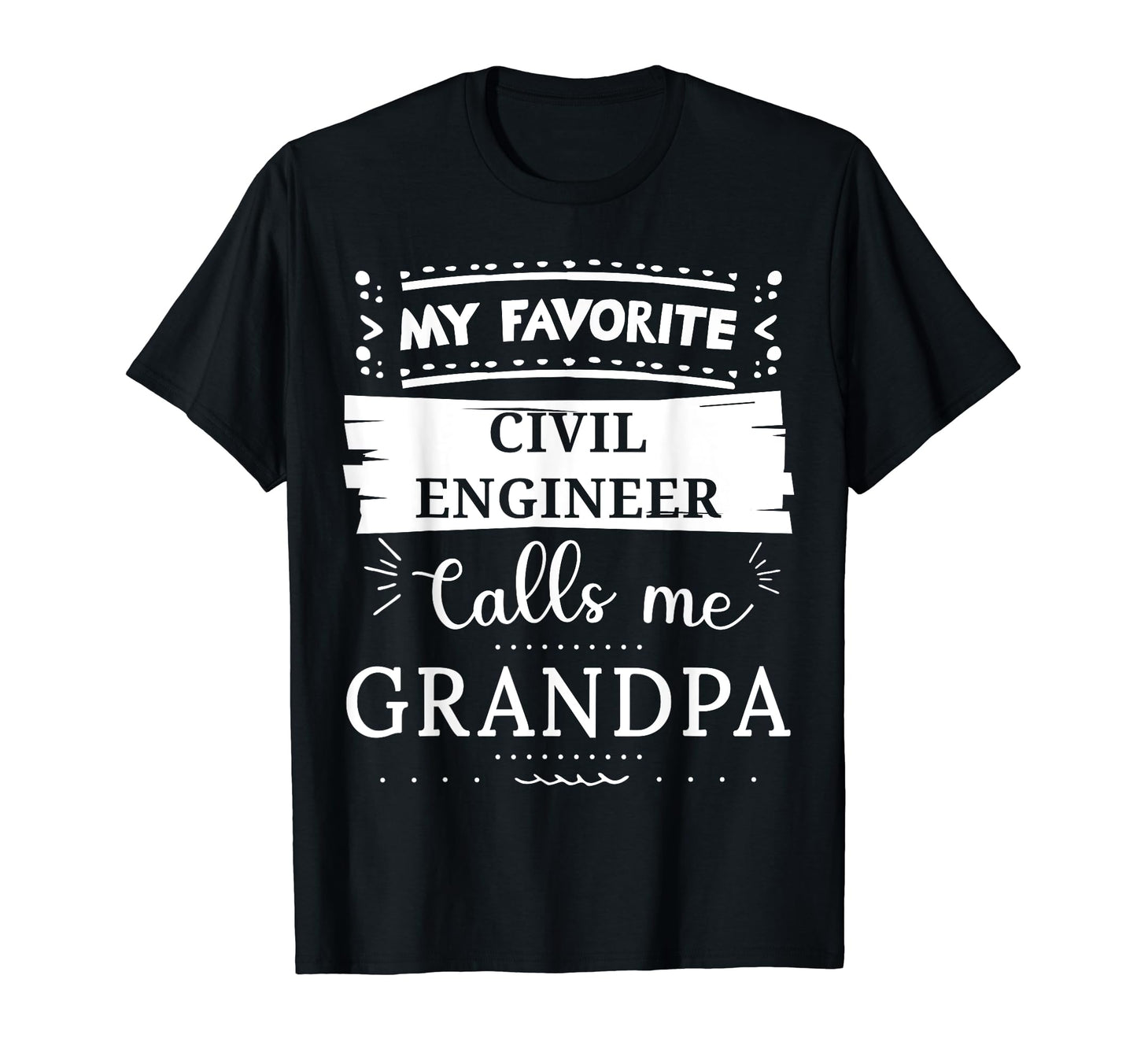 My Favorite Civil Engineer Calls Me T-Shirt - Unique Graphic Men Women - T-Shirt, Sweatshirt, Hoodie