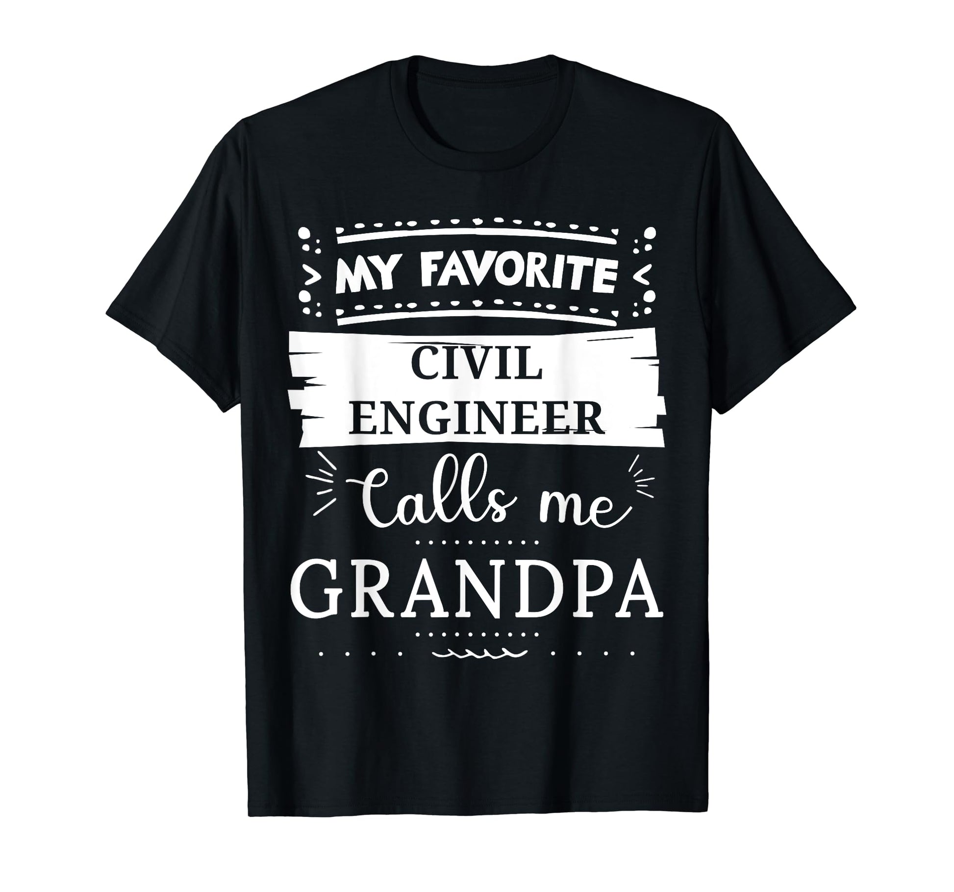 My Favorite Civil Engineer Calls Me T-Shirt - Unique Graphic Men Women - T-Shirt, Sweatshirt, Hoodie