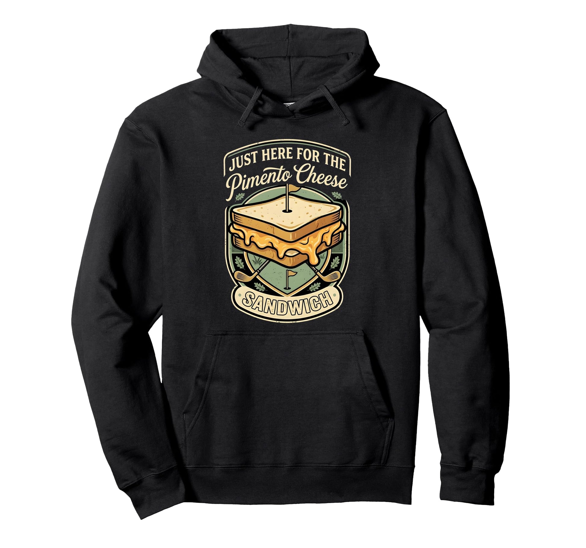 Im Just Here Pimento Cheese Sandwich Golf Hoodie - Graphic Print Men Women - T-Shirt, Sweatshirt, Hoodie
