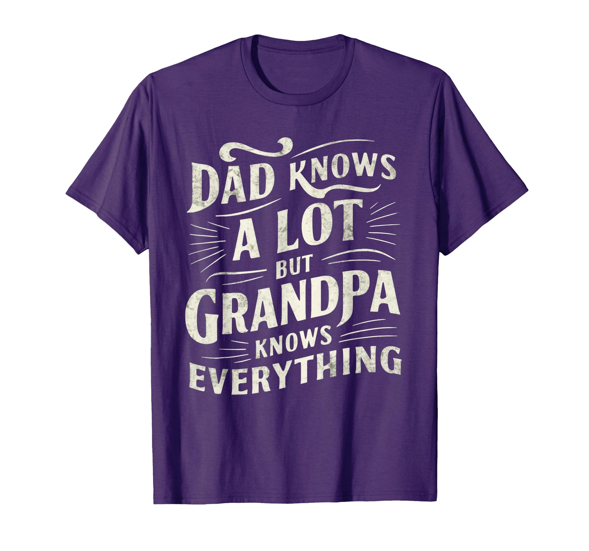Dad Knows Lot But Grandpa Knows T-Shirt - Custom Art Print Unisex - T-Shirt, Sweatshirt, Hoodie