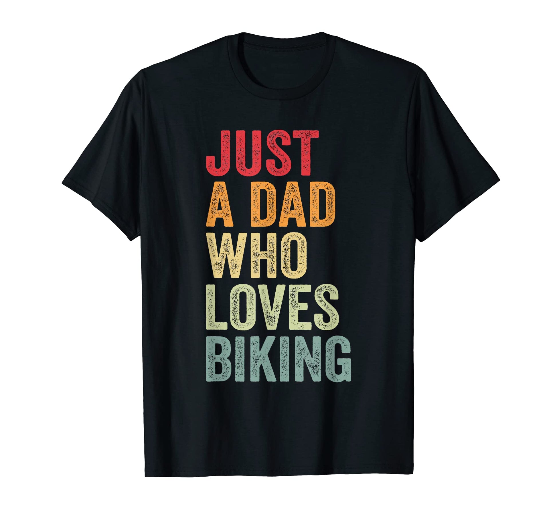 Just Dad Who Loves Biking Biking Fan T-Shirt - Graphic Print for Adults - T-Shirt, Sweatshirt, Hoodie