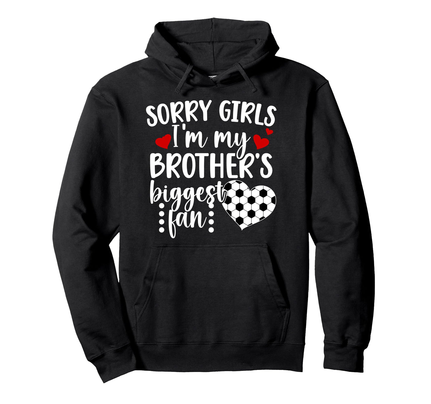 Brothers Biggest Fan Soccer Sister Soccer Hoodie - Graphic Print Unisex - T-Shirt, Sweatshirt, Hoodie