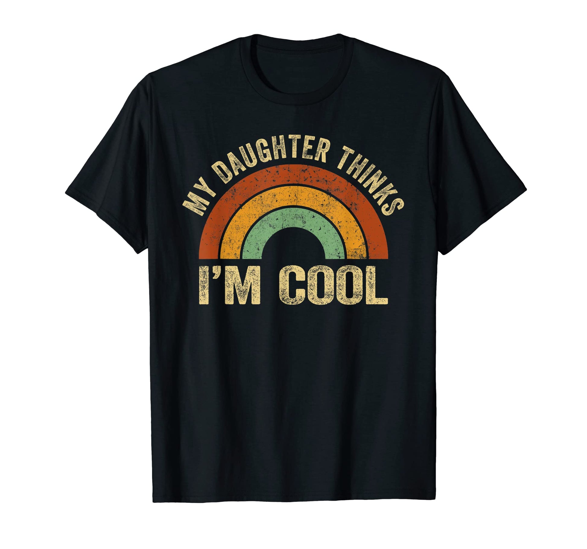 My Daughter Thinks I M Funny T-Shirt - Casual Everyday Wear for Adults - T-Shirt, Sweatshirt, Hoodie