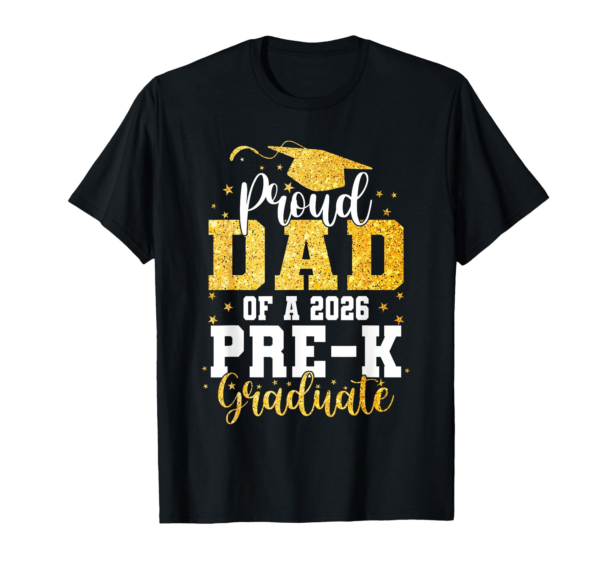 Proud Dad Class 2026 Pre K Graduate T-Shirt - Casual Everyday Wear Unisex - T-Shirt, Sweatshirt, Hoodie