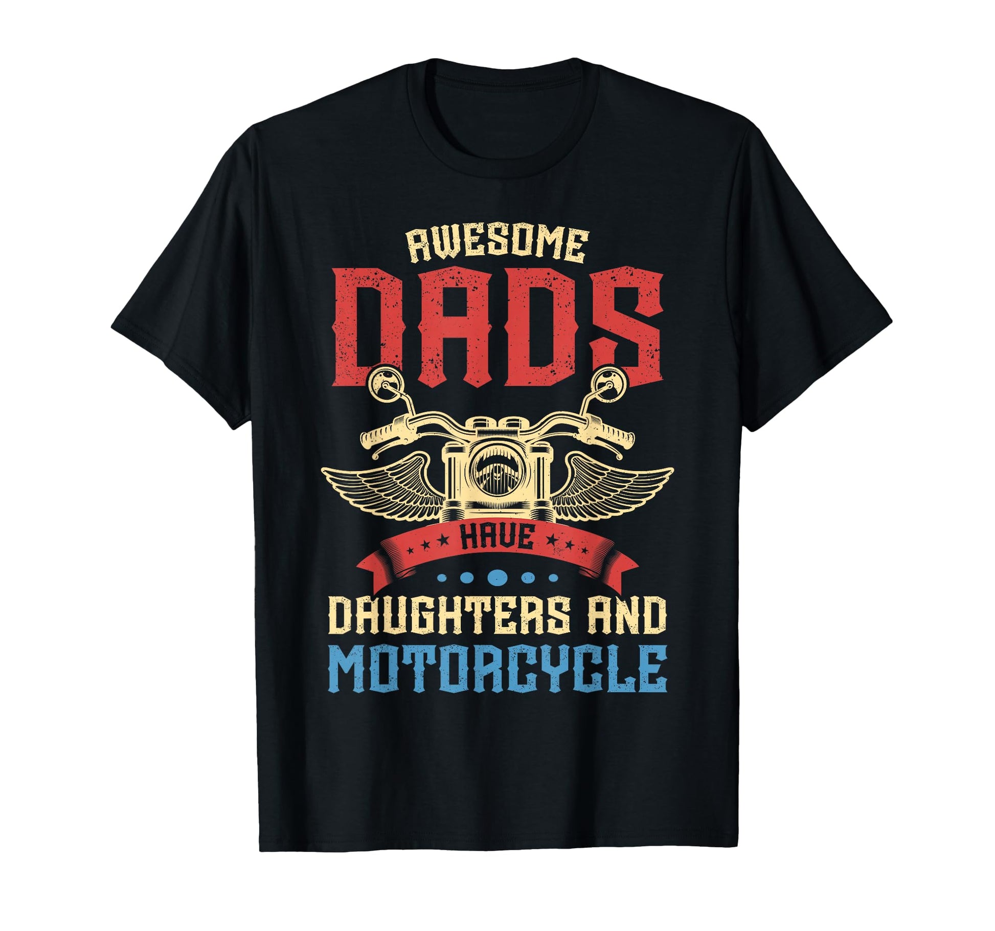 Motorcycle Dads Pretty Daughters Dad T-Shirt - Custom Art Print Unisex - T-Shirt, Sweatshirt, Hoodie