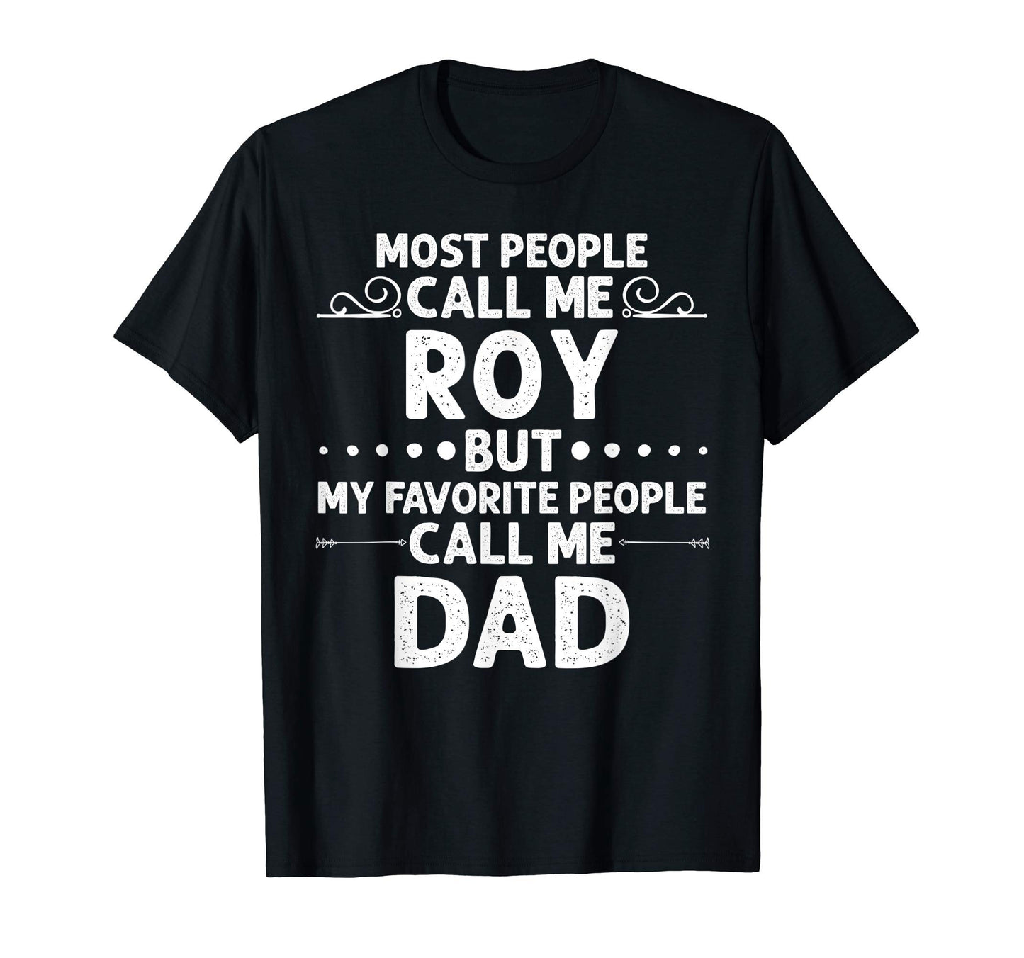 Roy Gift Name Funny Fathers Day T-Shirt - Trendy Graphic Unisex - T-Shirt, Sweatshirt, Hoodie