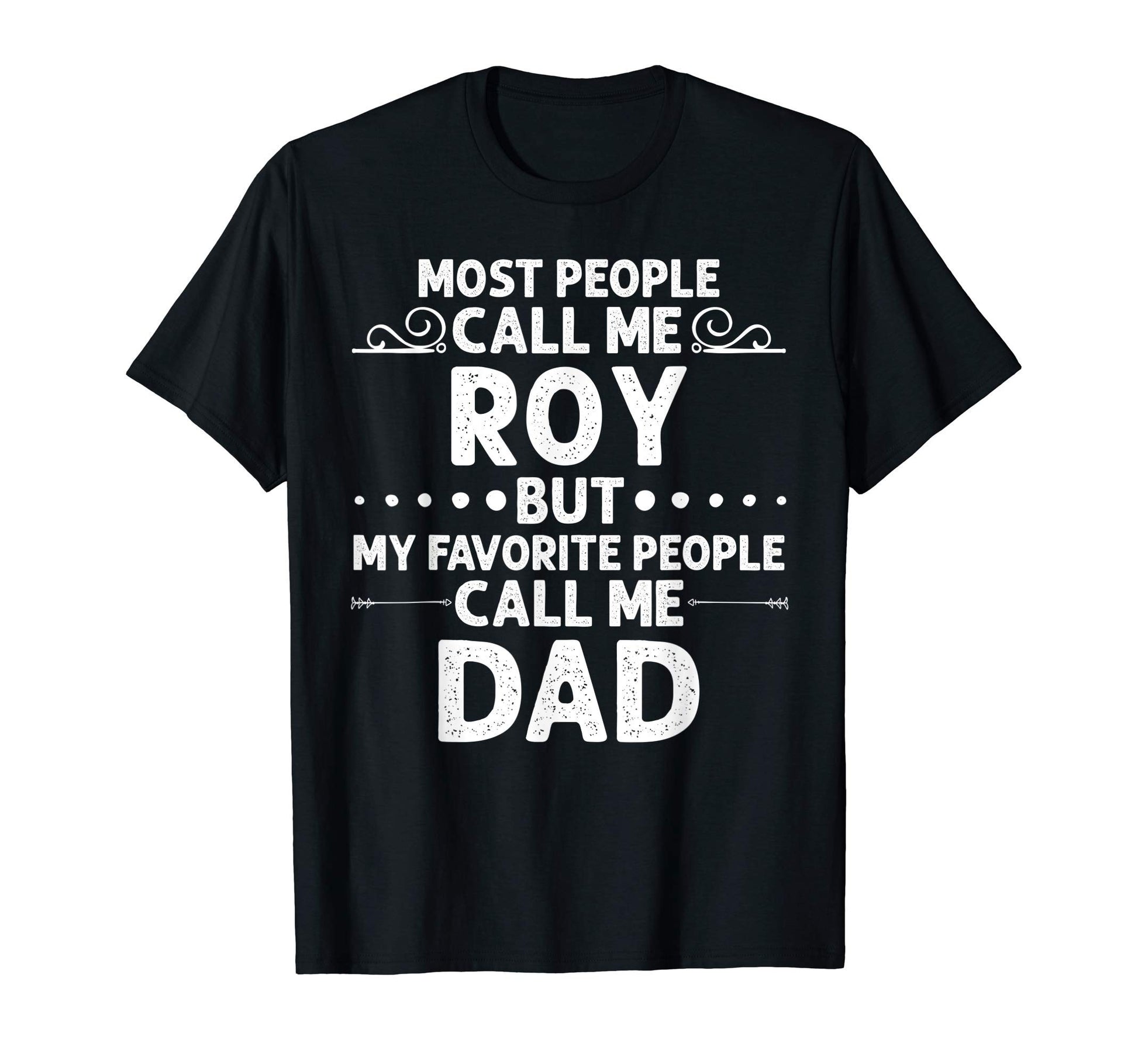 Roy Gift Name Funny Fathers Day T-Shirt - Trendy Graphic Unisex - T-Shirt, Sweatshirt, Hoodie
