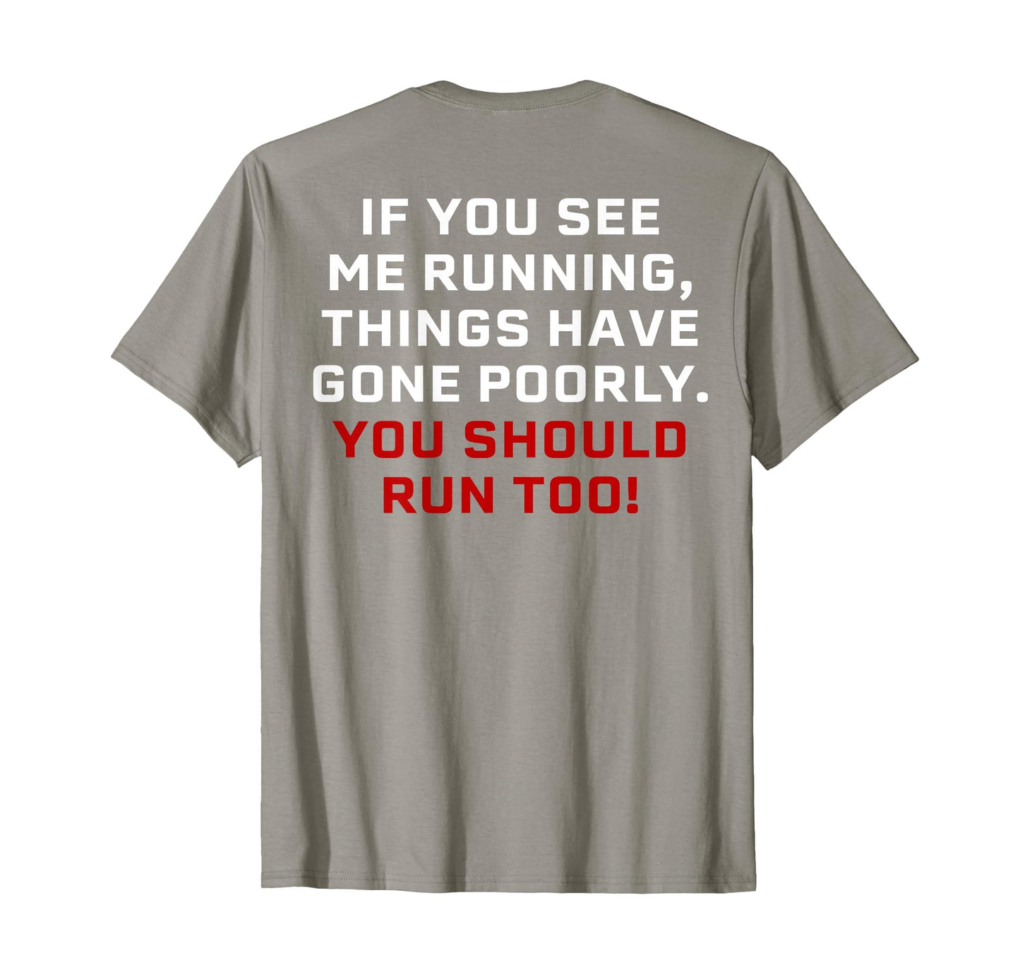 If You See Me Running Things Have Gone T-Shirt - Streetwear Style Unisex - T-Shirt, Sweatshirt, Hoodie