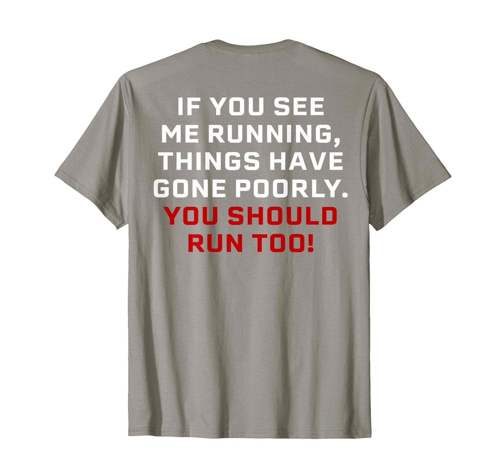 If You See Me Running Things Have Gone T-Shirt - Streetwear Style Unisex - T-Shirt, Sweatshirt, Hoodie