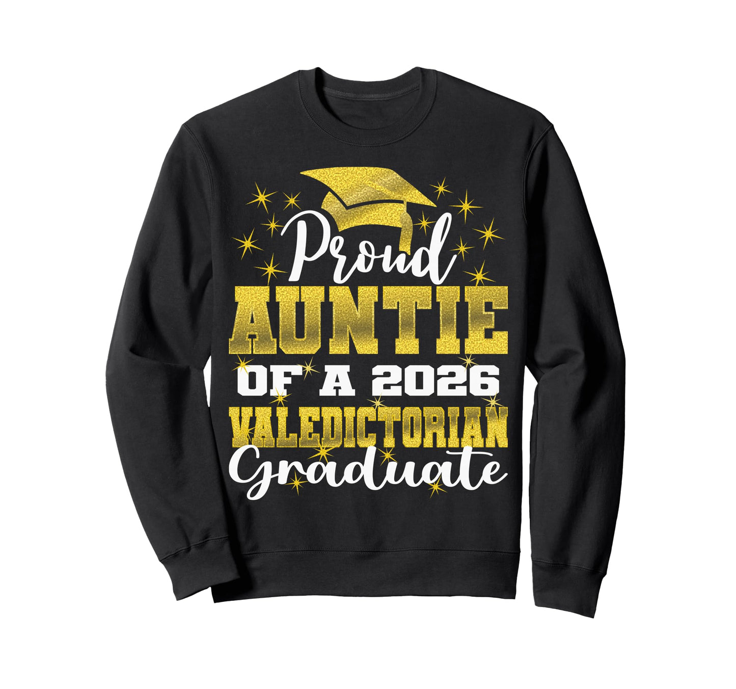 Proud Auntie 2026 Valedictorian Sweatshirt - Unique Graphic Men Women - T-Shirt, Sweatshirt, Hoodie