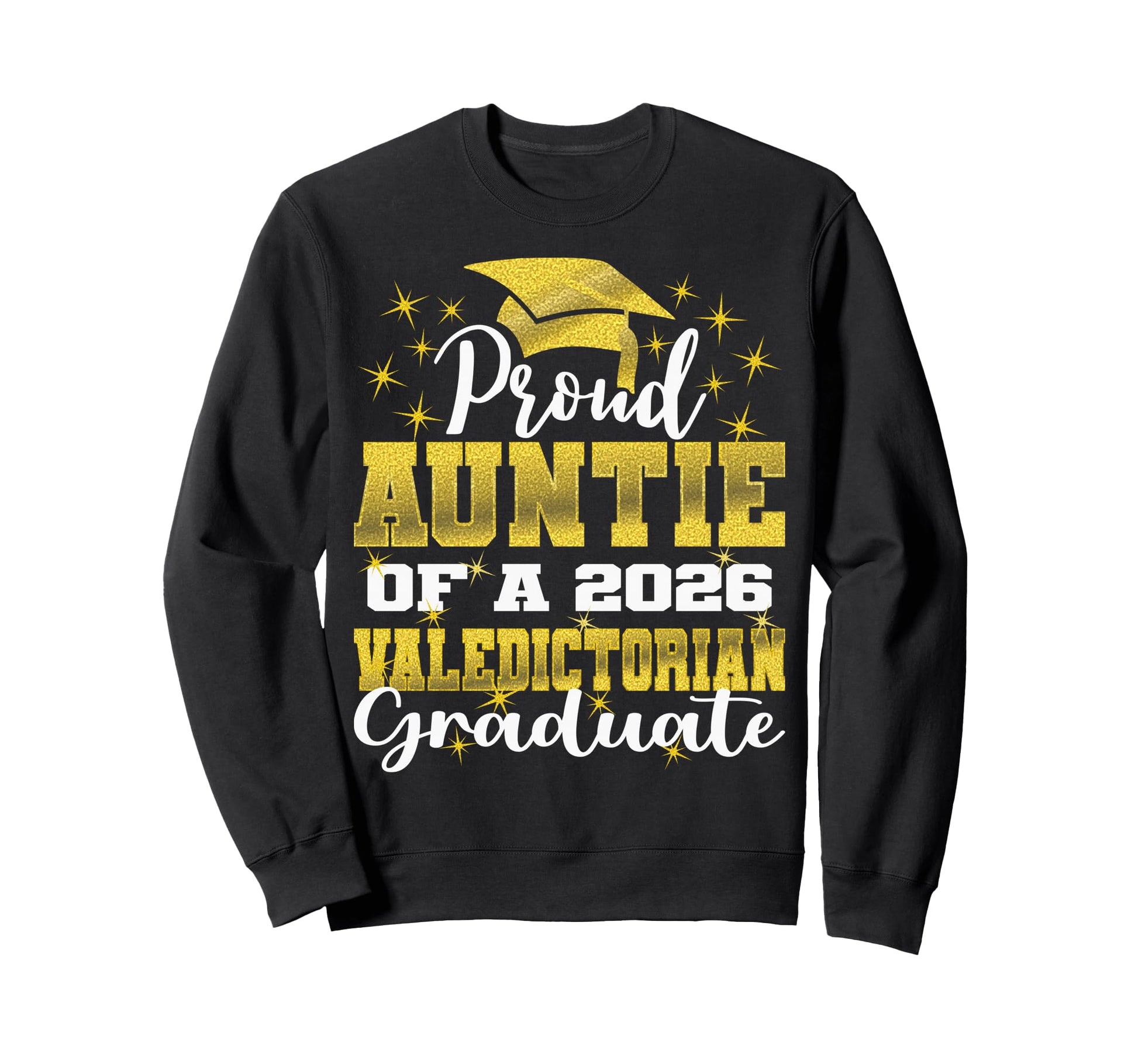 Proud Auntie 2026 Valedictorian Sweatshirt - Unique Graphic Men Women - T-Shirt, Sweatshirt, Hoodie