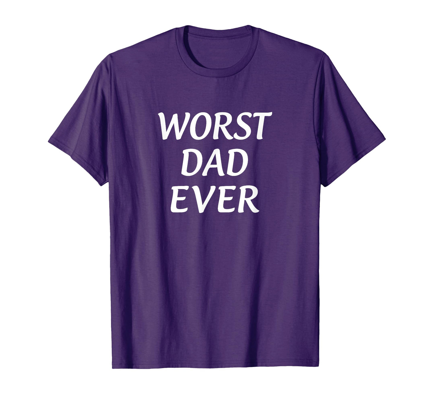 Worst Dad Ever T-Shirt - Aesthetic Graphic for Adults - T-Shirt, Sweatshirt, Hoodie