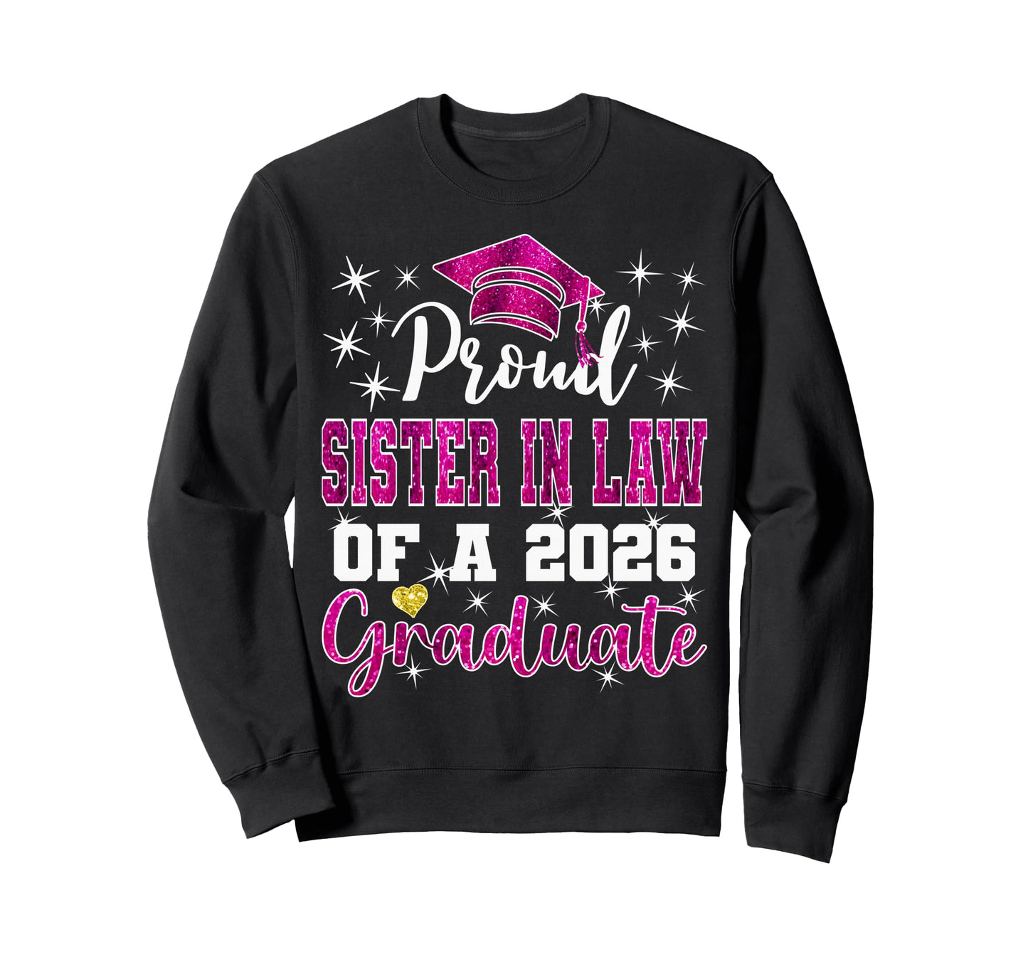 Super Proud Sister Law 2026 Sweatshirt - Custom Art Print for Adults - T-Shirt, Sweatshirt, Hoodie