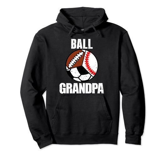 Ball Grandpa Funny Baseball Soccer Hoodie - Custom Art Print Men Women - T-Shirt, Sweatshirt, Hoodie