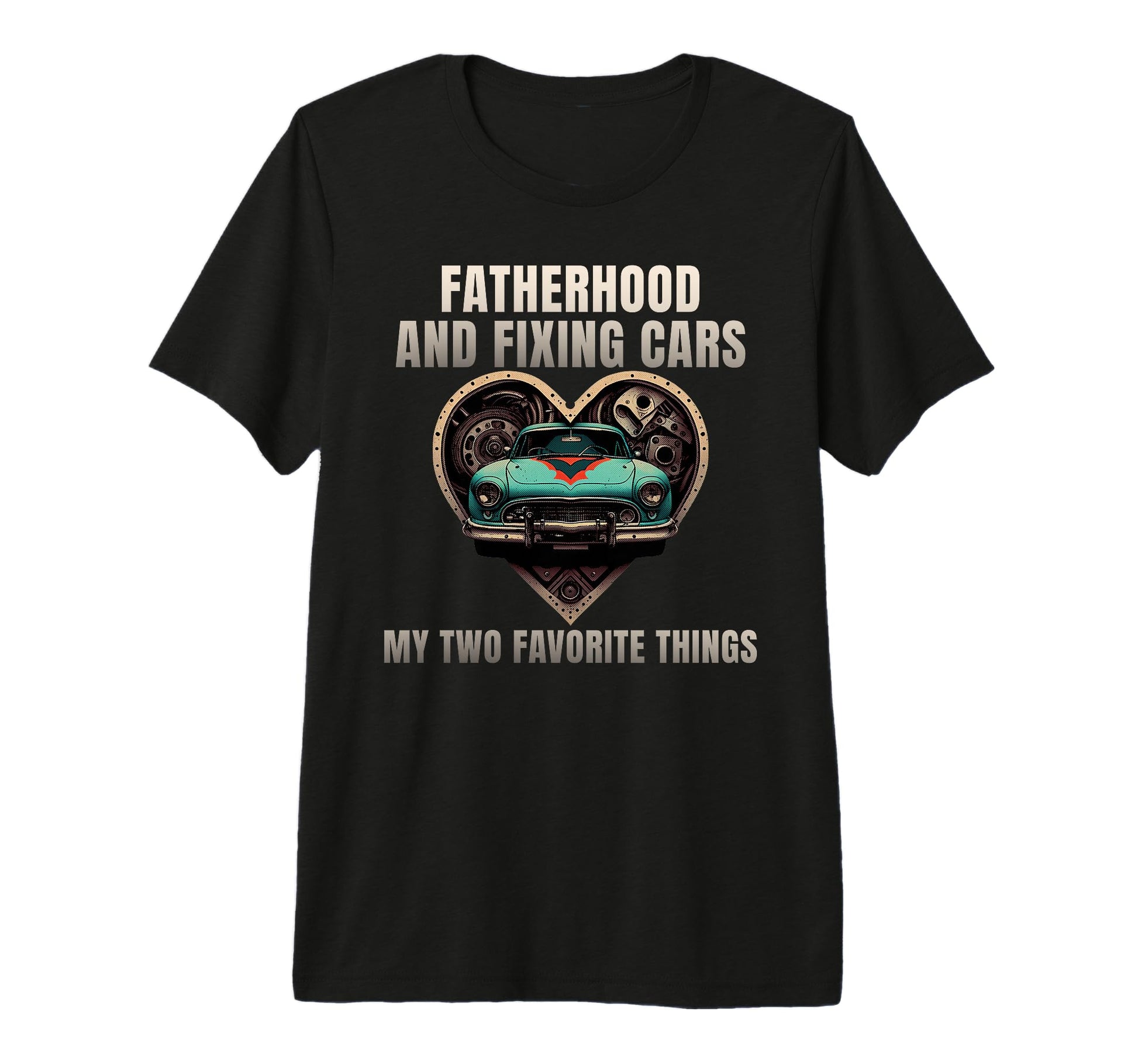 Fatherhood And Fixing Cars My Two T-Shirt - Unique Graphic for Adults - T-Shirt, Sweatshirt, Hoodie