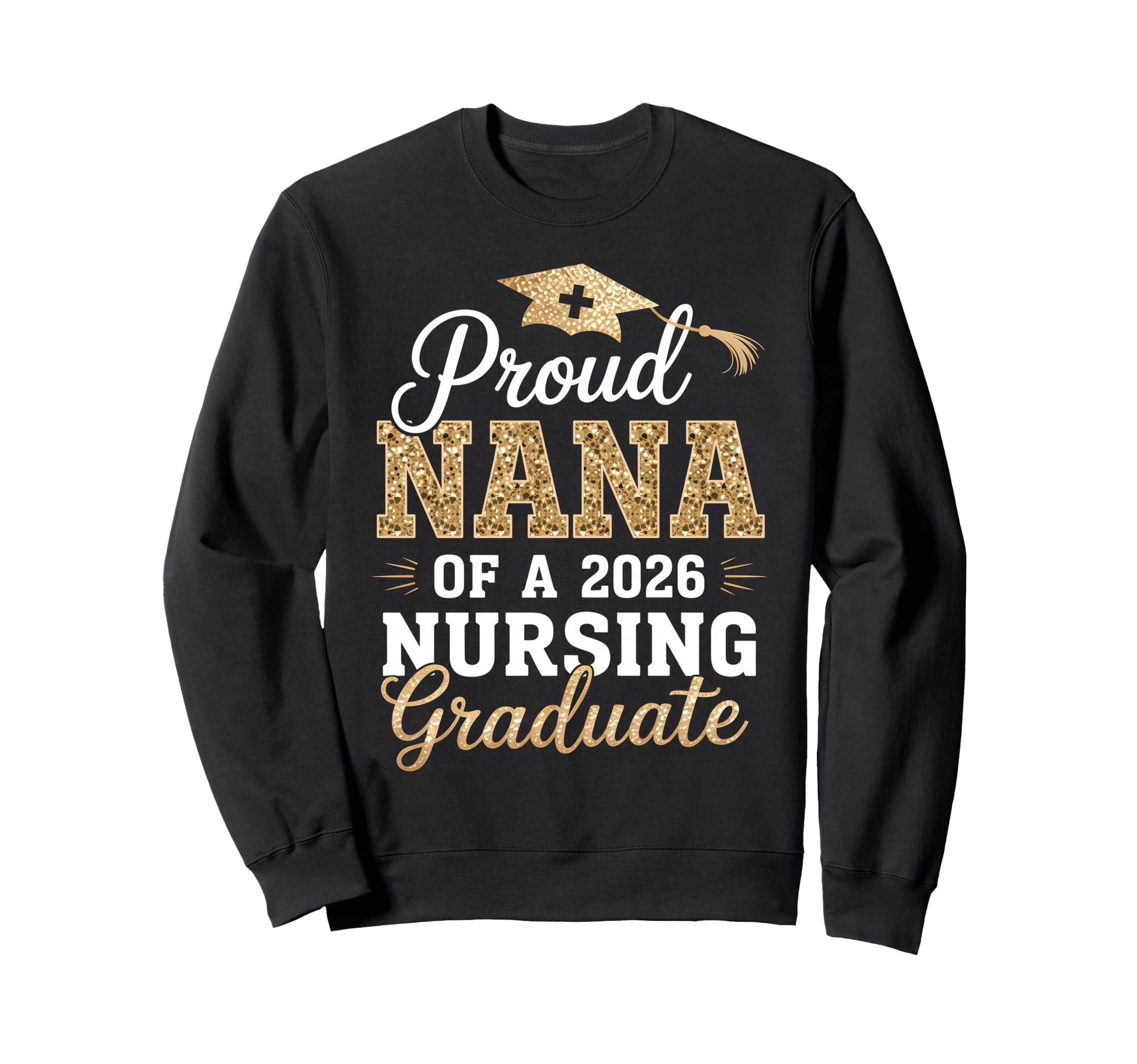 Proud Nana Class 2026 Nursing Sweatshirt - Aesthetic Graphic Unisex - T-Shirt, Sweatshirt, Hoodie