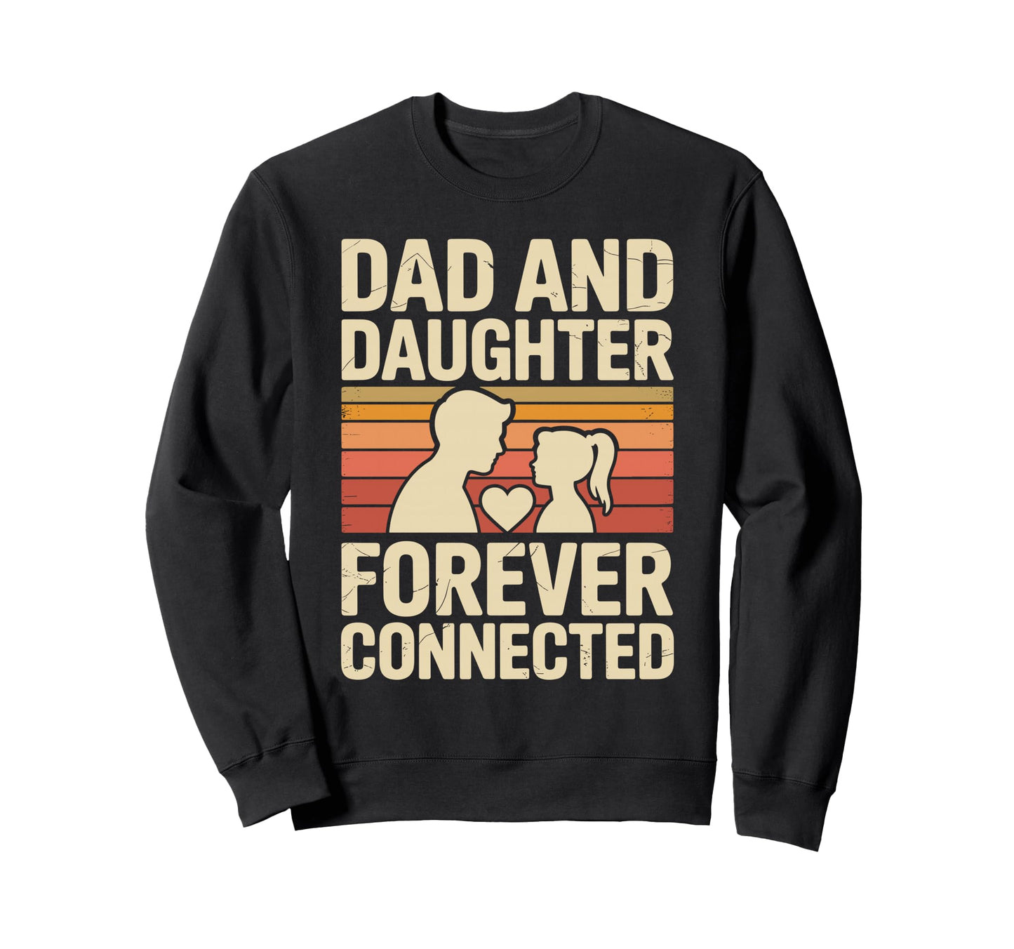 Dad And Daughter Forever Connected Sweatshirt - Custom Art Print Unisex - T-Shirt, Sweatshirt, Hoodie