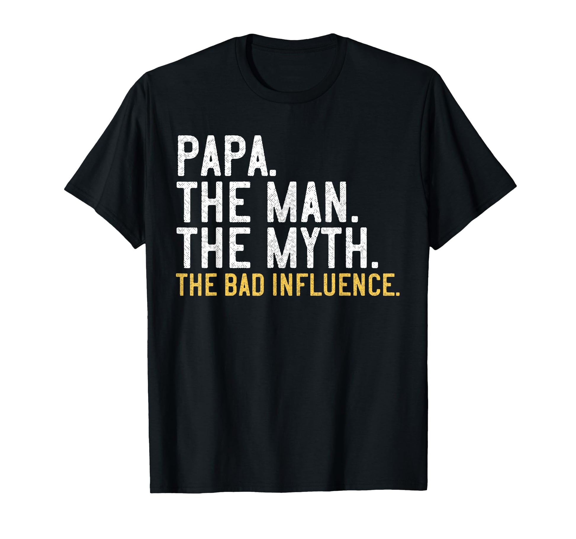 Papa Myth Bad Influence T-Shirt - Aesthetic Graphic Unisex - T-Shirt, Sweatshirt, Hoodie