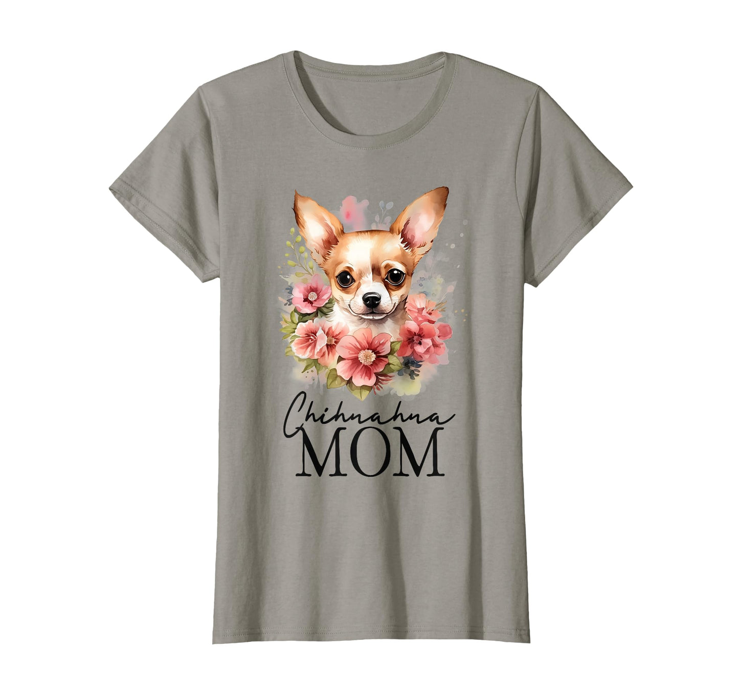 Chihuahua Mom Flowers Floral Dog Mom T-Shirt - Trendy Graphic for Adults - T-Shirt, Sweatshirt, Hoodie