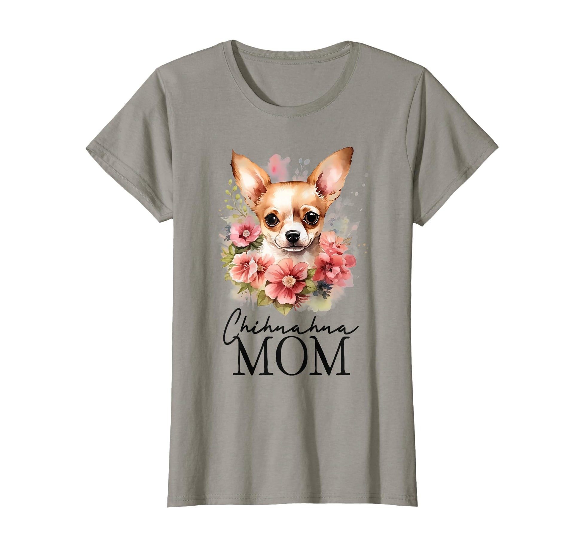 Chihuahua Mom Flowers Floral Dog Mom T-Shirt - Trendy Graphic for Adults - T-Shirt, Sweatshirt, Hoodie