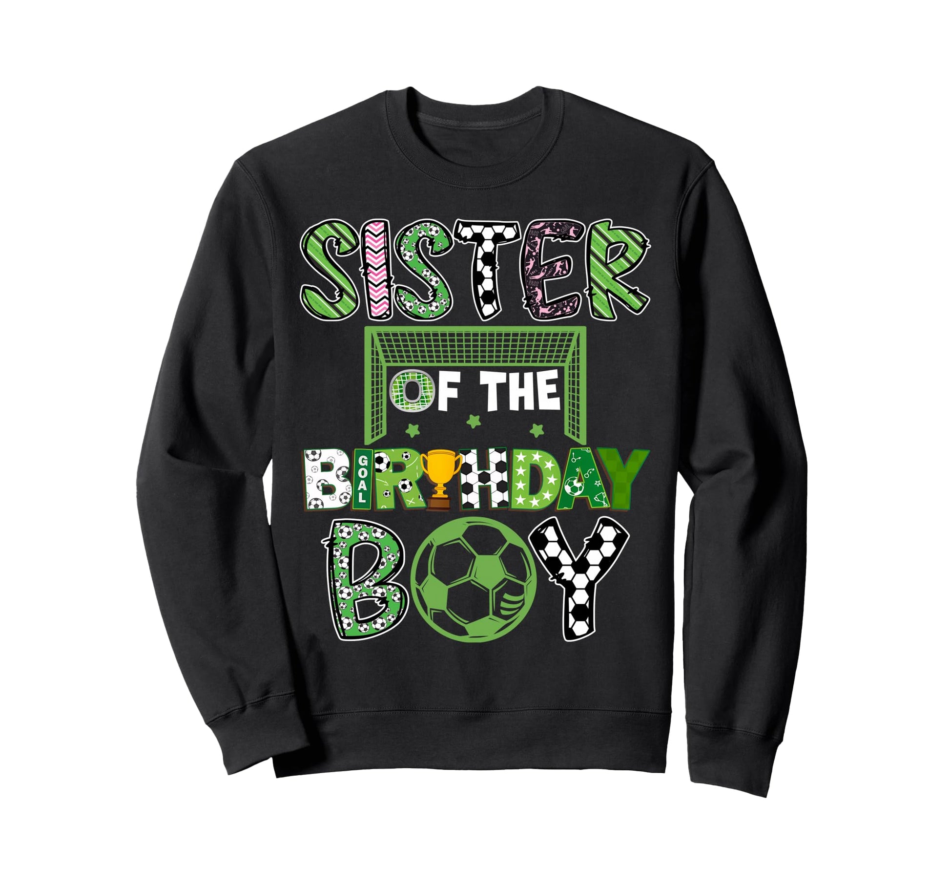 Sister Birthday Soccer Player Sweatshirt - Graphic Print for Adults - T-Shirt, Sweatshirt, Hoodie