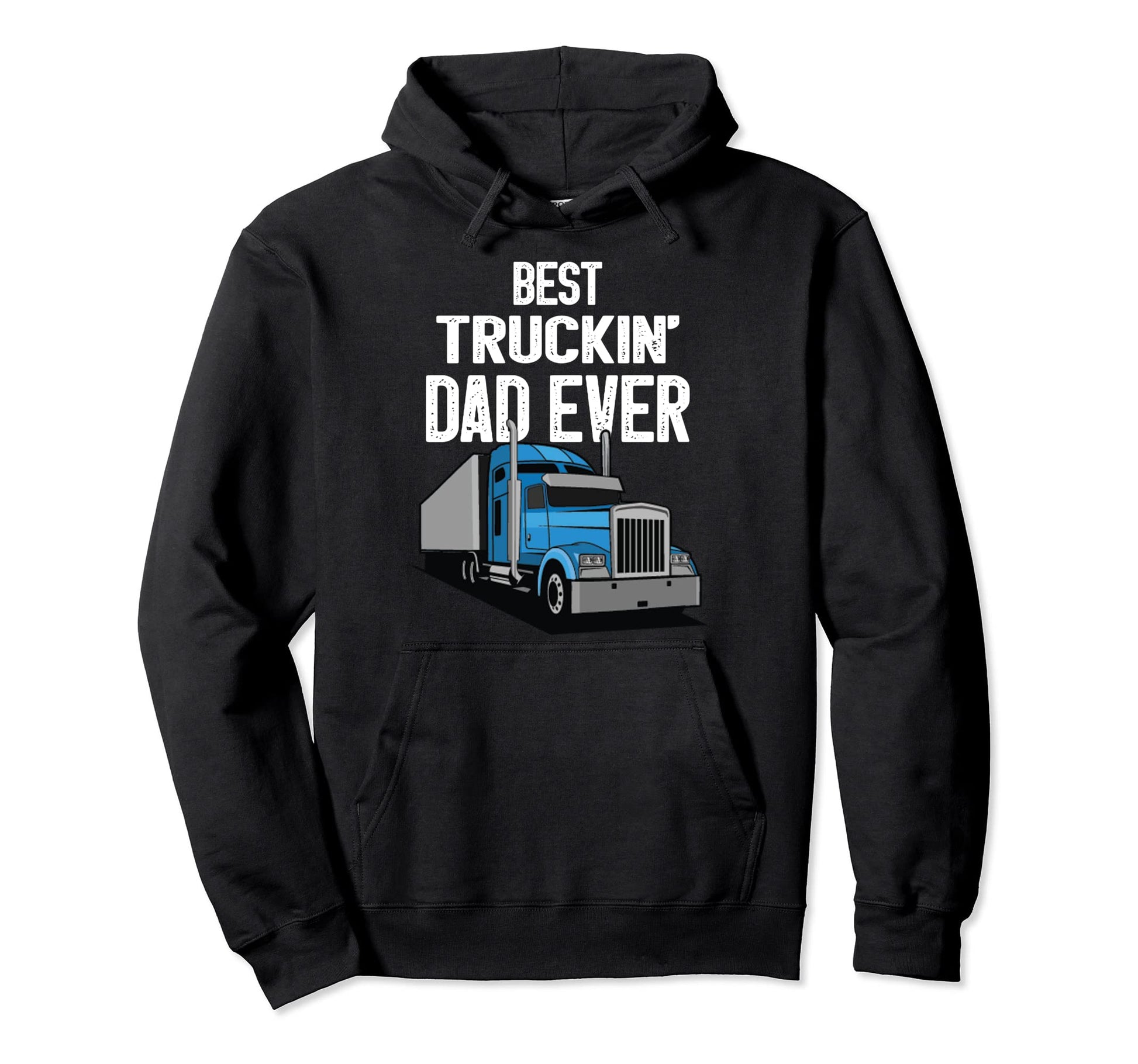 Best Truckin Dad Ever Big Rig Trucker Hoodie - Minimalist Print Men Women - T-Shirt, Sweatshirt, Hoodie