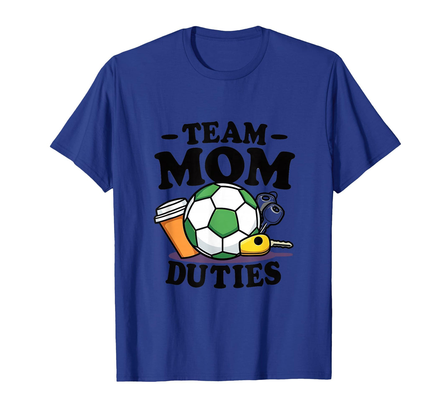 Team Mom Duties Soccer Mom T-Shirt - Graphic Print Unisex - T-Shirt, Sweatshirt, Hoodie
