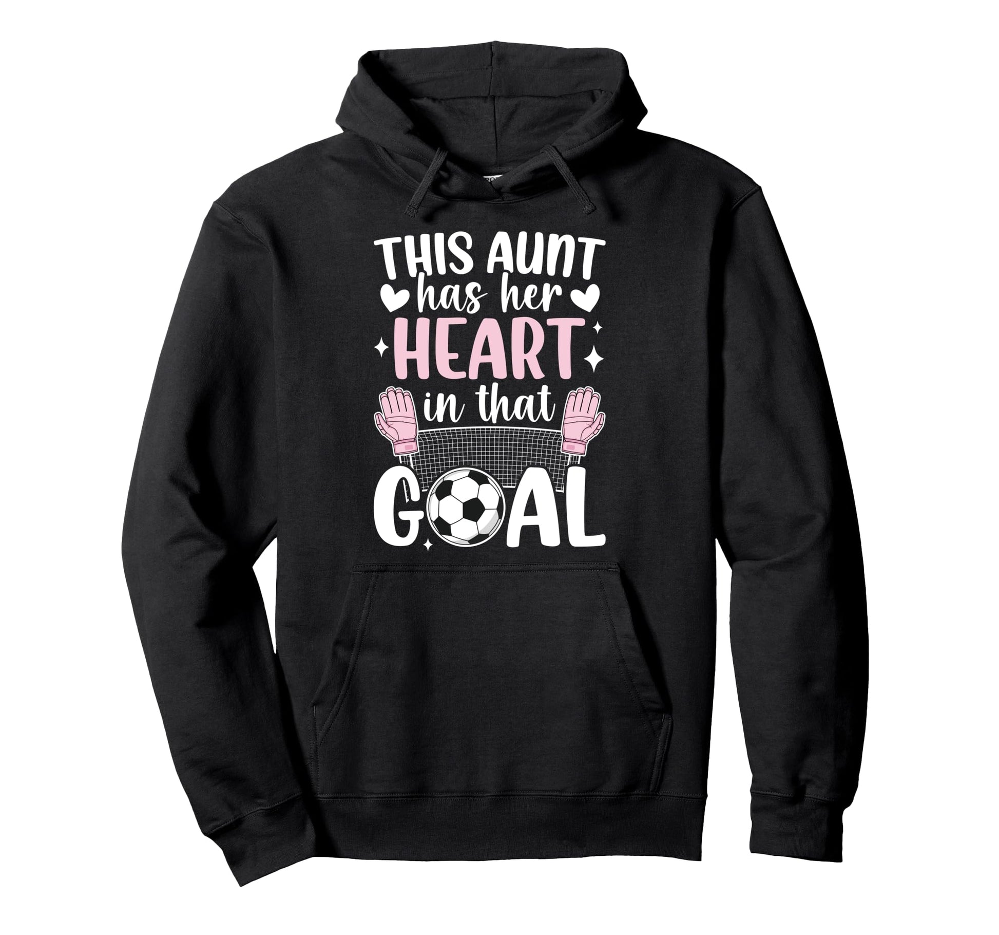 Proud Soccer Goalie Aunt Soccer Goalkeeper Hoodie - Novelty Apparel Unisex - T-Shirt, Sweatshirt, Hoodie