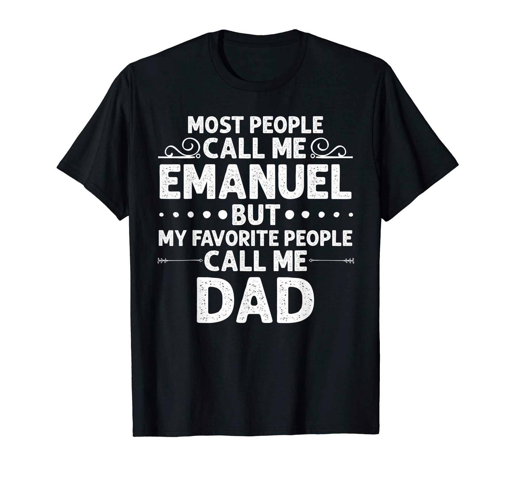 Emanuel Gift Name Funny Fathers Day T-Shirt - Custom Art Print Men Women - T-Shirt, Sweatshirt, Hoodie