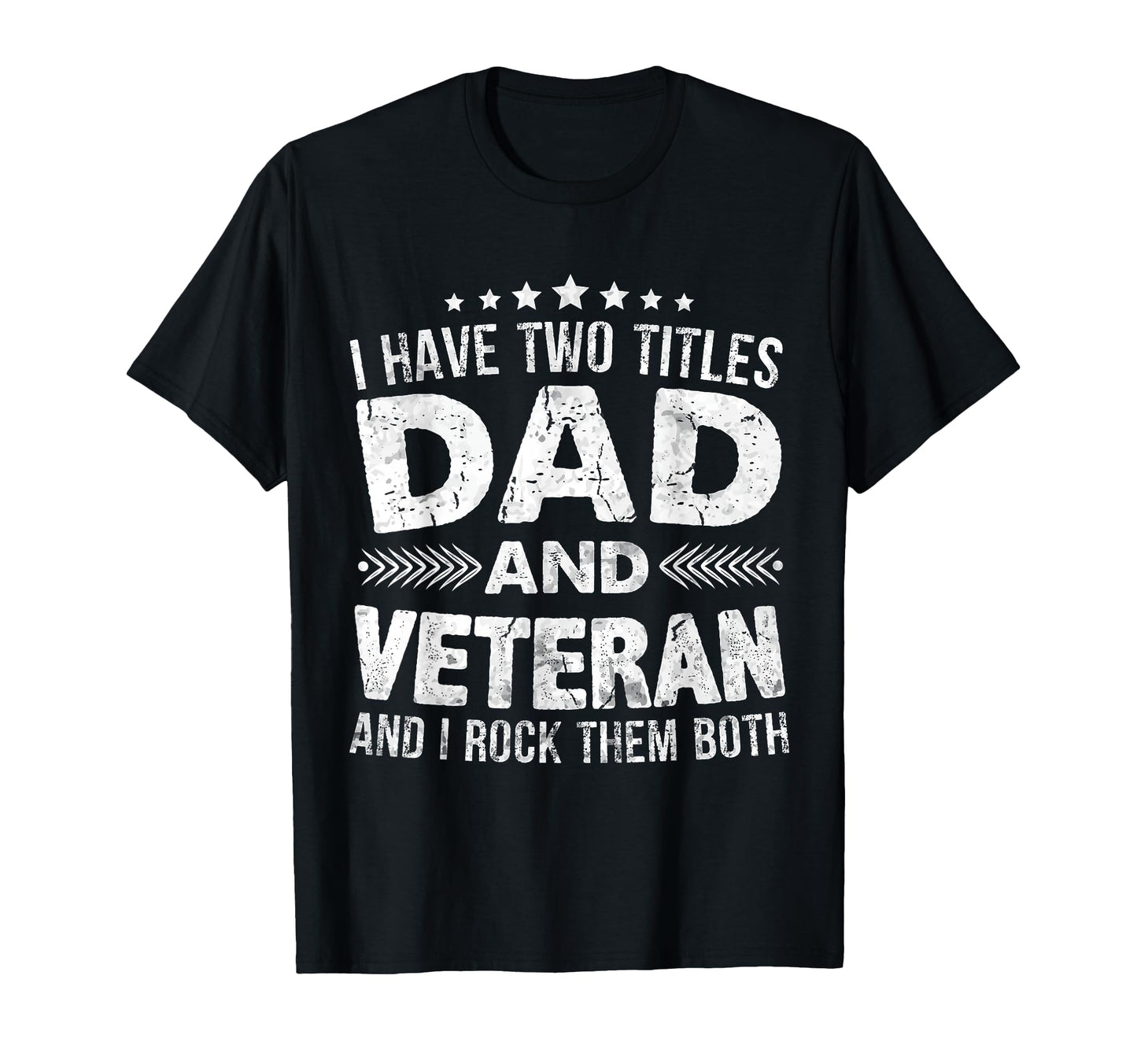 I Have Two Titles Dad And Veteran T-Shirt - Custom Art Print Men Women - T-Shirt, Sweatshirt, Hoodie
