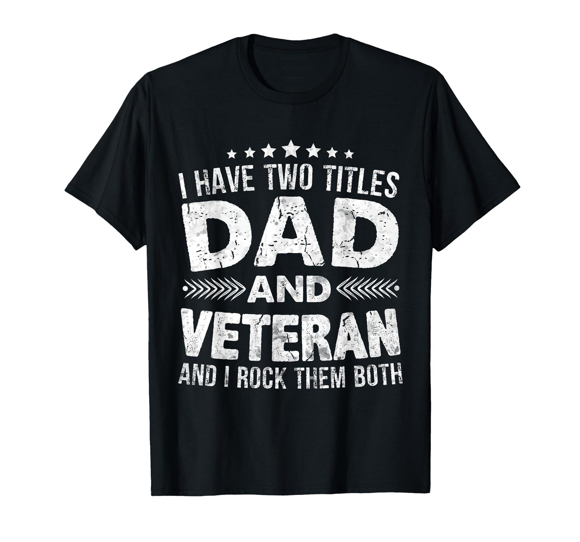 I Have Two Titles Dad And Veteran T-Shirt - Custom Art Print Men Women - T-Shirt, Sweatshirt, Hoodie