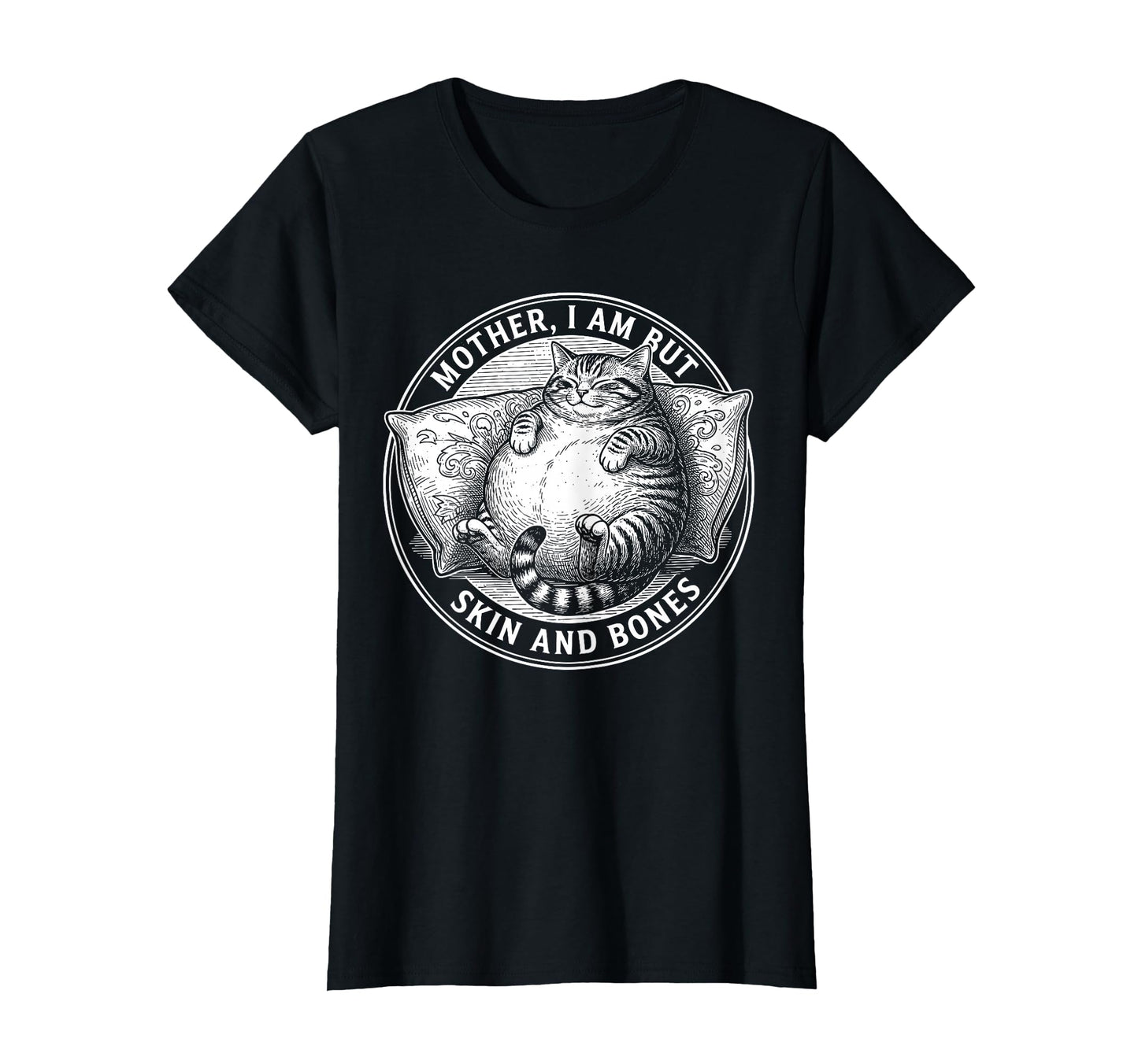 Mother I Am But Skin And Bones T-Shirt - Casual Everyday Wear Men Women - T-Shirt, Sweatshirt, Hoodie