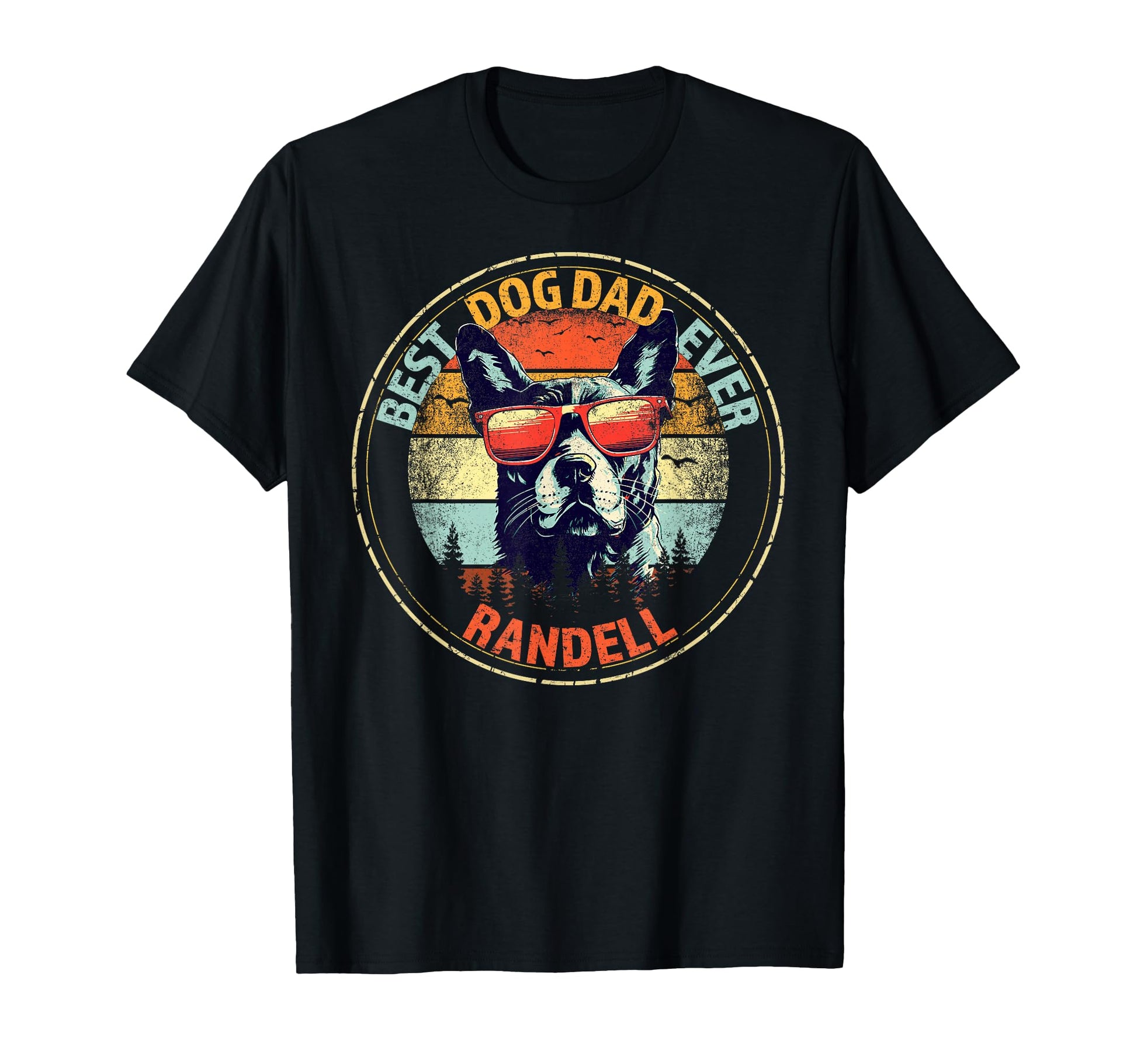 Randell Best Dog Dad Ever Funny Custom T-Shirt - Novelty Apparel Unisex - T-Shirt, Sweatshirt, Hoodie
