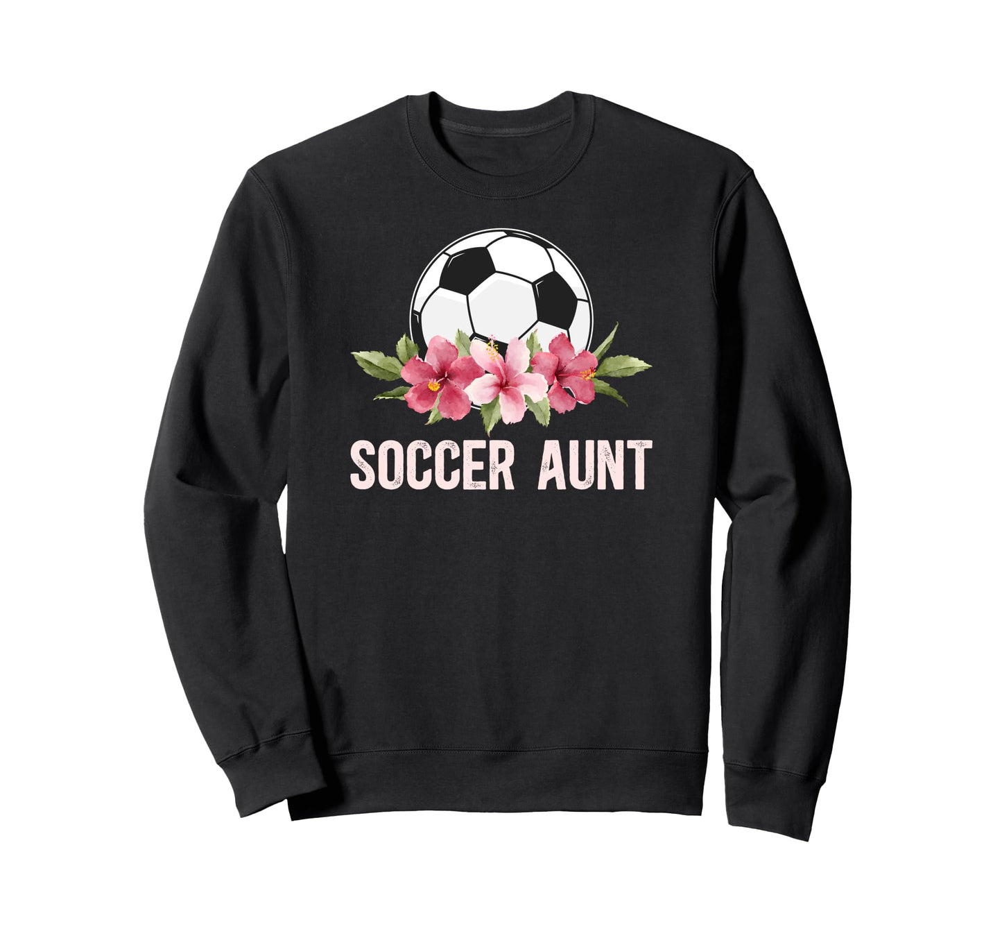 Soccer Aunt Soccer Player Auntie Sweatshirt - Streetwear Style for Adults - T-Shirt, Sweatshirt, Hoodie