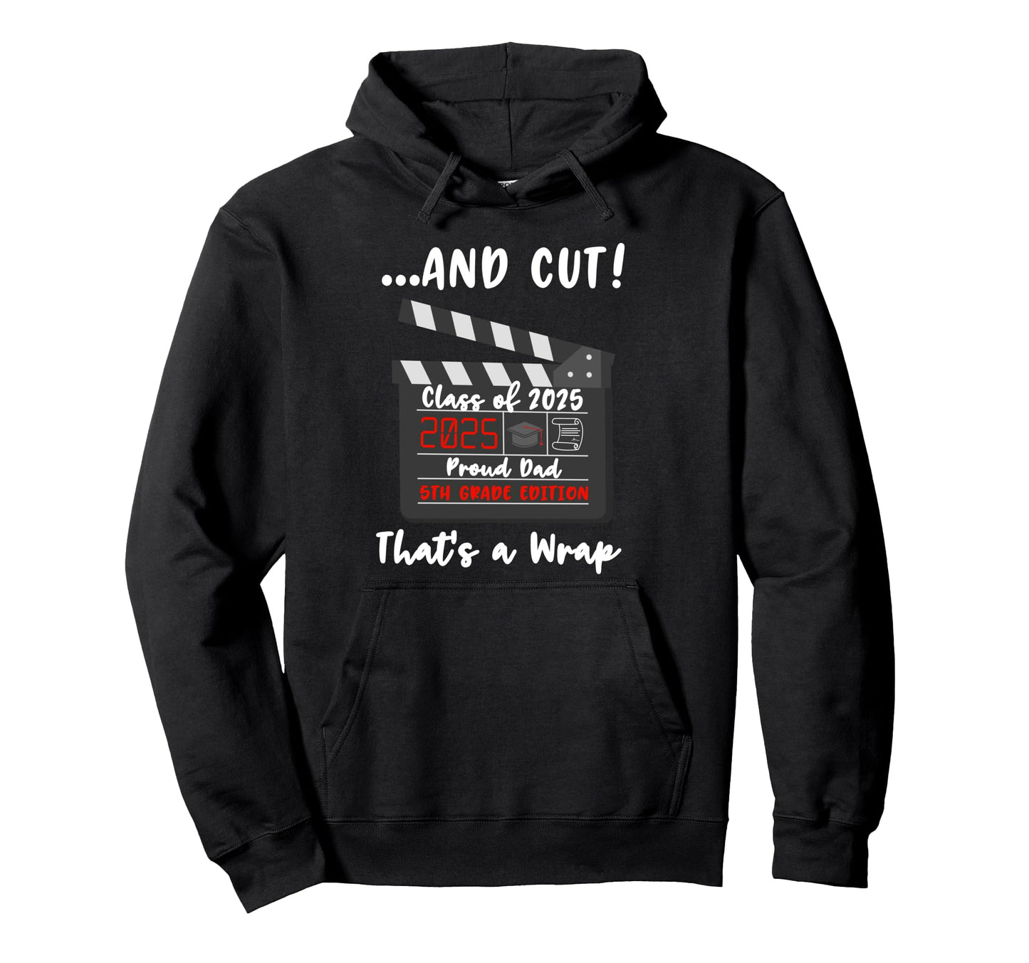Proud Dad 5Th Grade Graduate Fifth Grade Hoodie - Trendy Graphic Unisex - T-Shirt, Sweatshirt, Hoodie