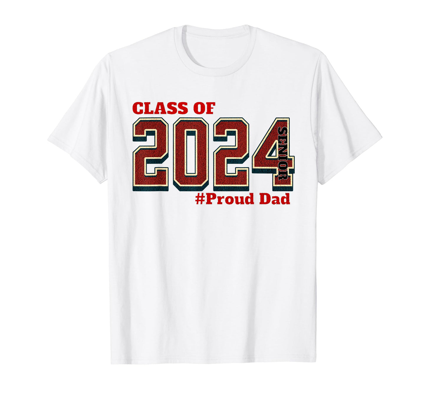 Class 2024 Senior Graduation Proud Dad T-Shirt - Unique Graphic for Adults - T-Shirt, Sweatshirt, Hoodie