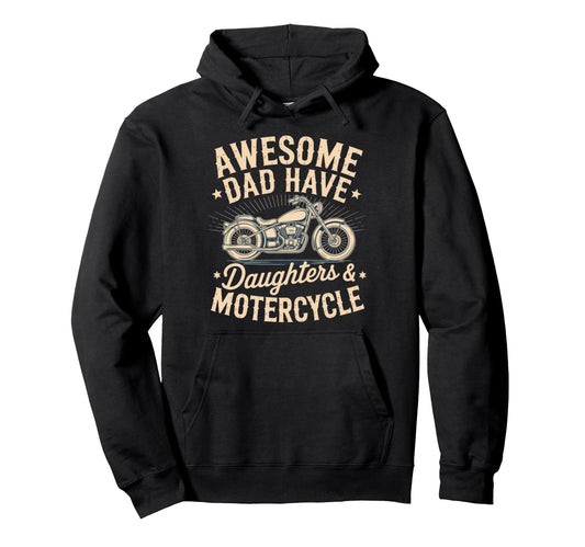 Awesome Dad Have Daughters Motorcycle Hoodie - Aesthetic Graphic Men Women - T-Shirt, Sweatshirt, Hoodie