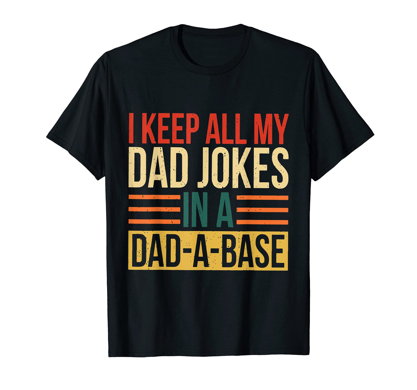 I Keep All My Dad Jokes Dad Base T-Shirt - Trendy Graphic for Adults - T-Shirt, Sweatshirt, Hoodie