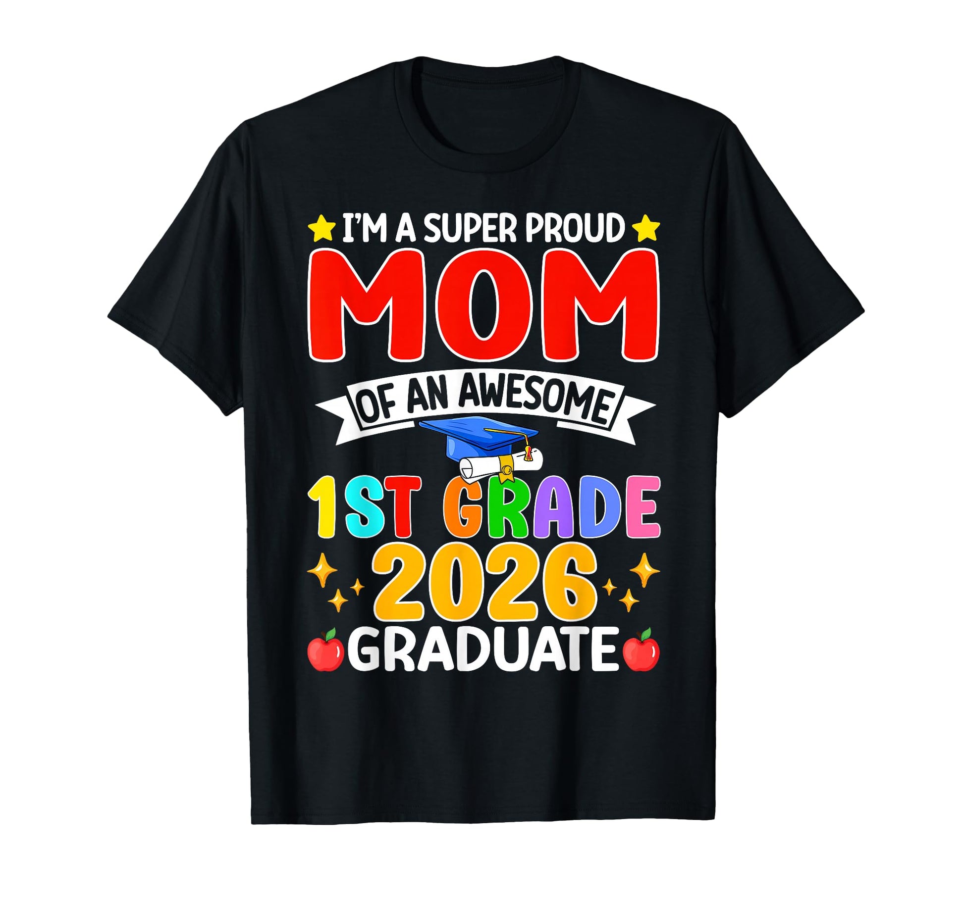 Im Super Proud Mom Awesome 1St T-Shirt - Fun Novelty Design for Adults - T-Shirt, Sweatshirt, Hoodie