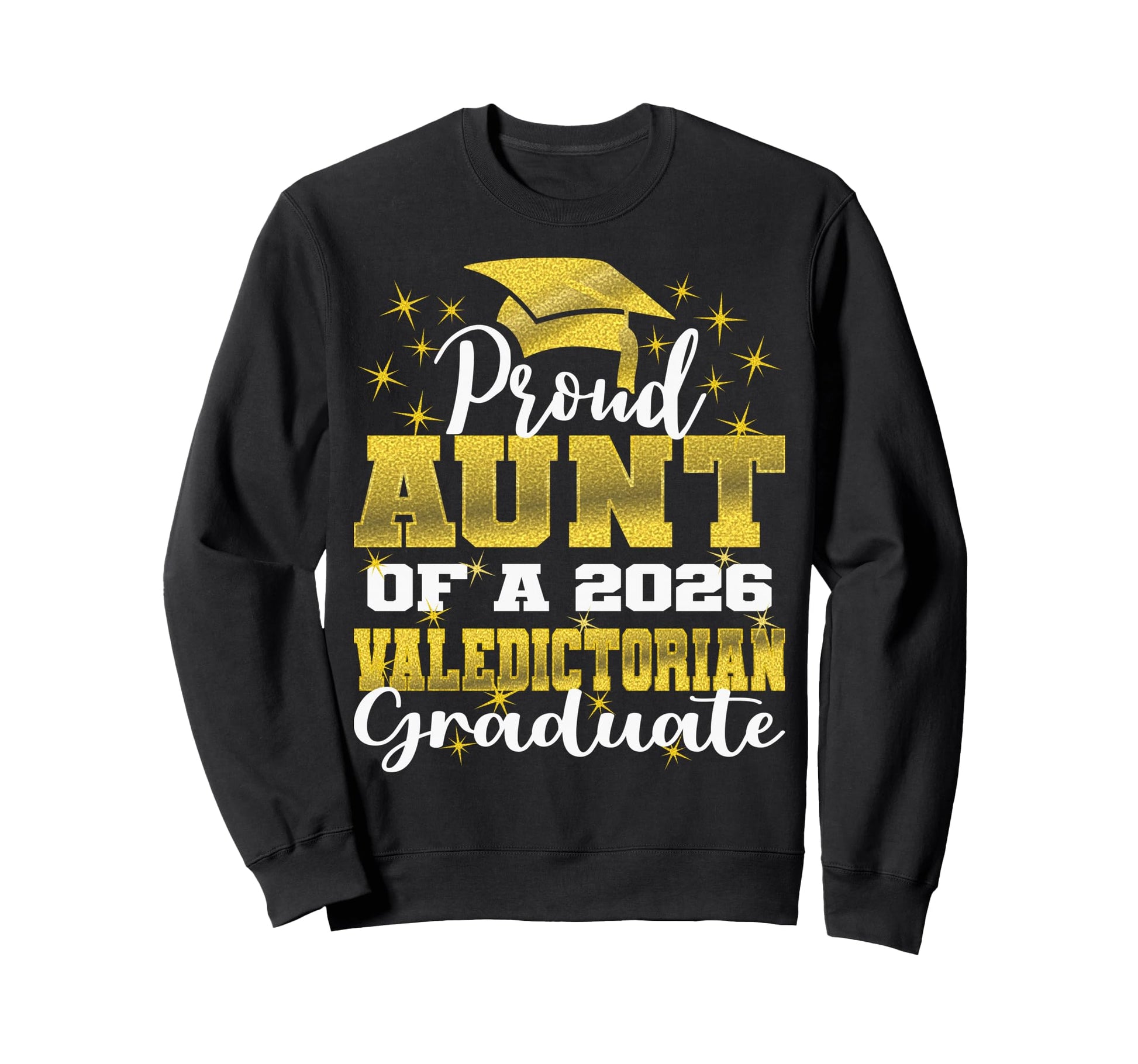 Proud Aunt 2026 Valedictorian Sweatshirt - Novelty Apparel Men Women - T-Shirt, Sweatshirt, Hoodie