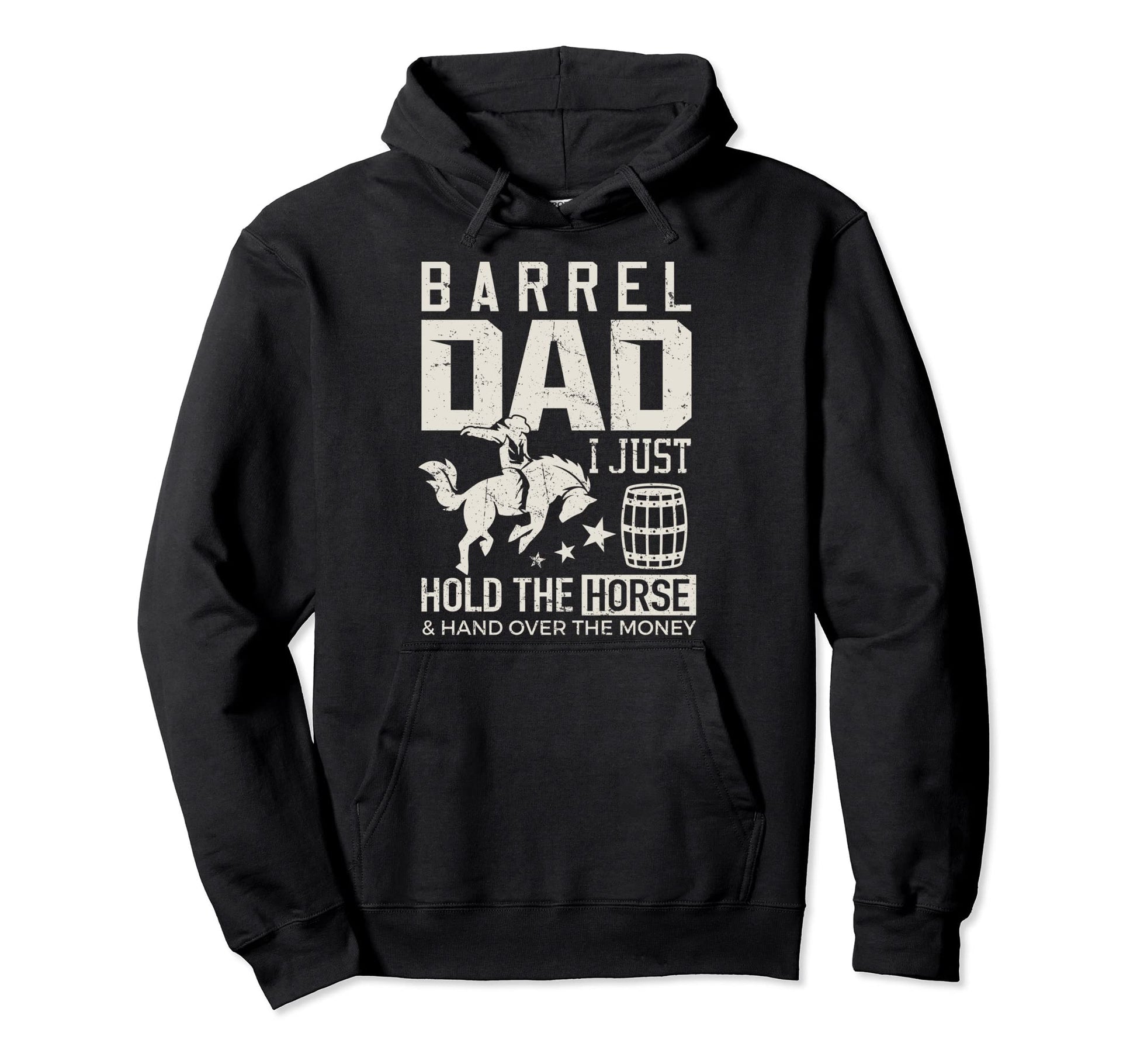 Barrel Dad Barrel Racer Daddy Hold Horse Hoodie - Trendy Graphic Unisex - T-Shirt, Sweatshirt, Hoodie
