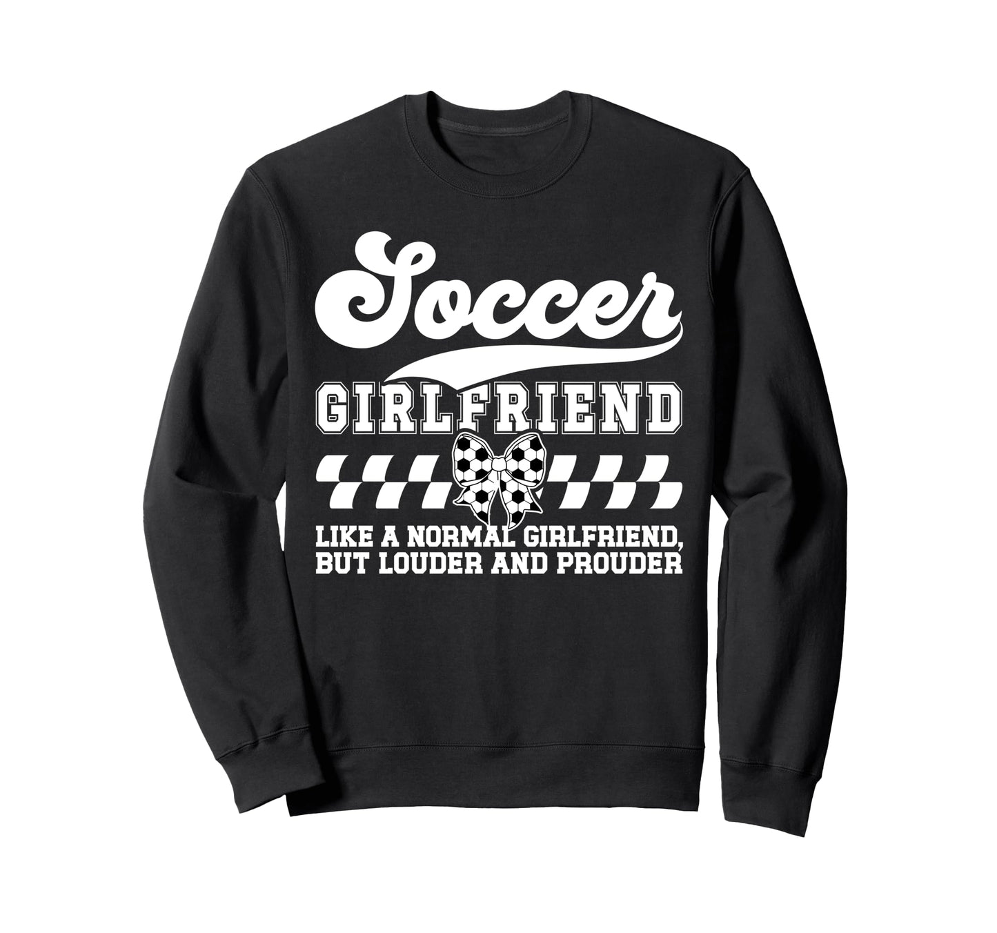 Soccer Girlfriend Definition Sweatshirt - Fun Novelty Design Unisex - T-Shirt, Sweatshirt, Hoodie