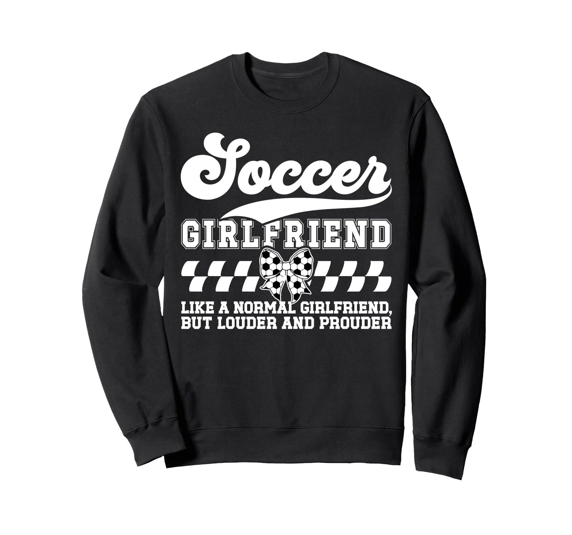 Soccer Girlfriend Definition Sweatshirt - Fun Novelty Design Unisex - T-Shirt, Sweatshirt, Hoodie