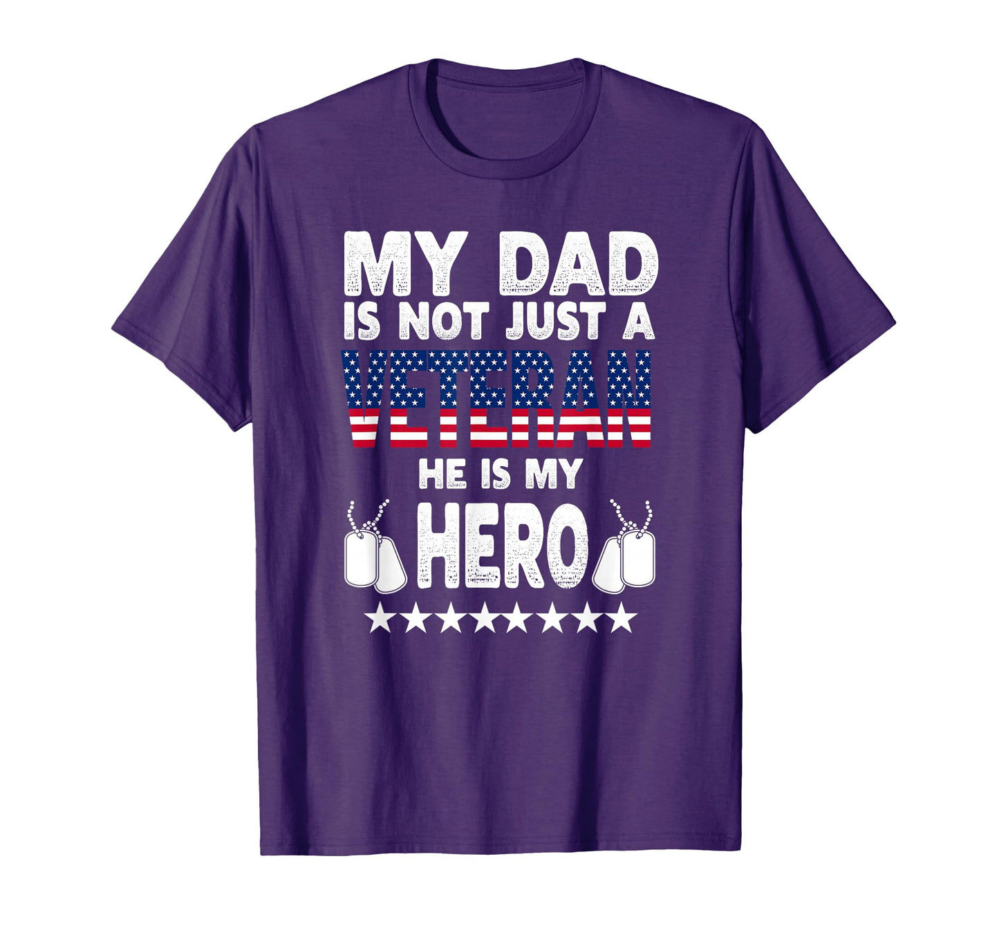 My Dad Is Not Just Veteran He Is My T-Shirt - Casual Everyday Wear Unisex - T-Shirt, Sweatshirt, Hoodie