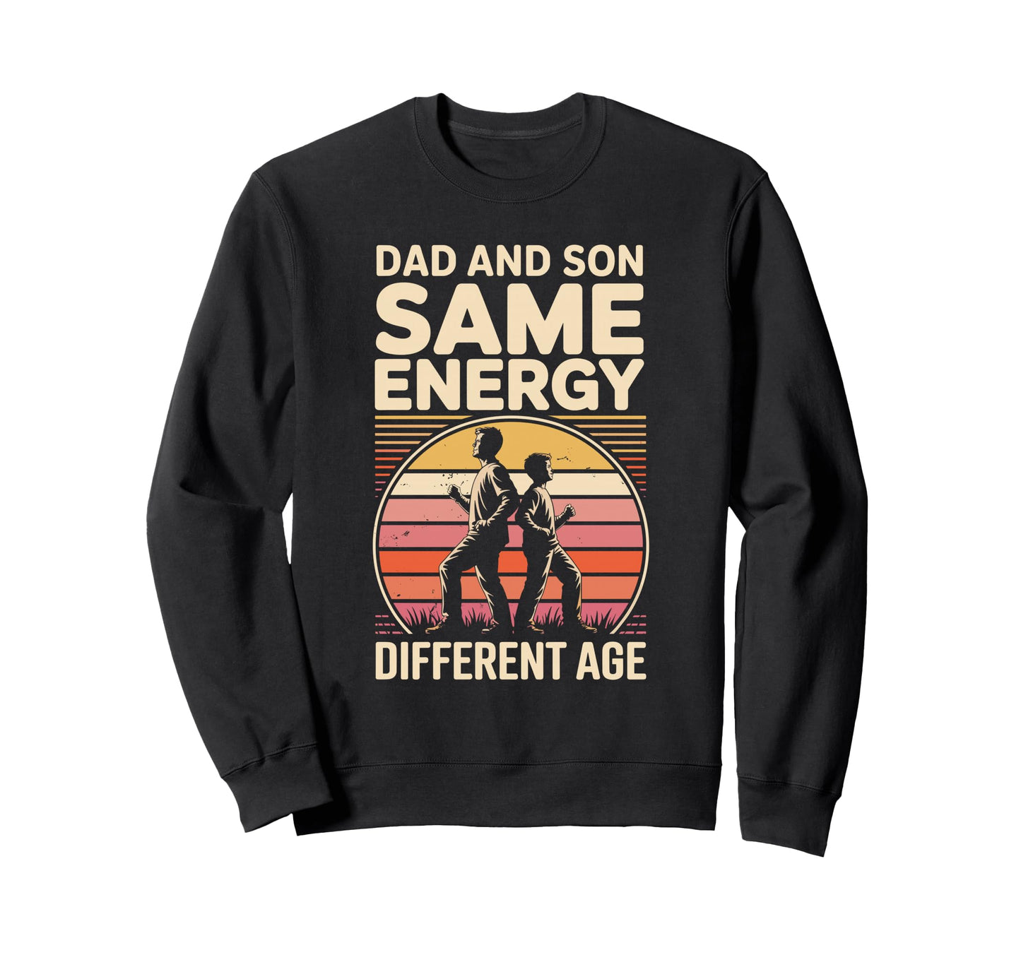 Dad And Son Same Energy Different Sweatshirt - Novelty Apparel for Adults - T-Shirt, Sweatshirt, Hoodie