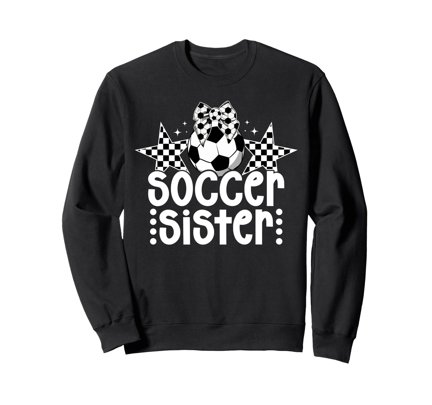 Soccer Sister Soccer Player Soccer Sweatshirt - Unique Graphic Men Women - T-Shirt, Sweatshirt, Hoodie